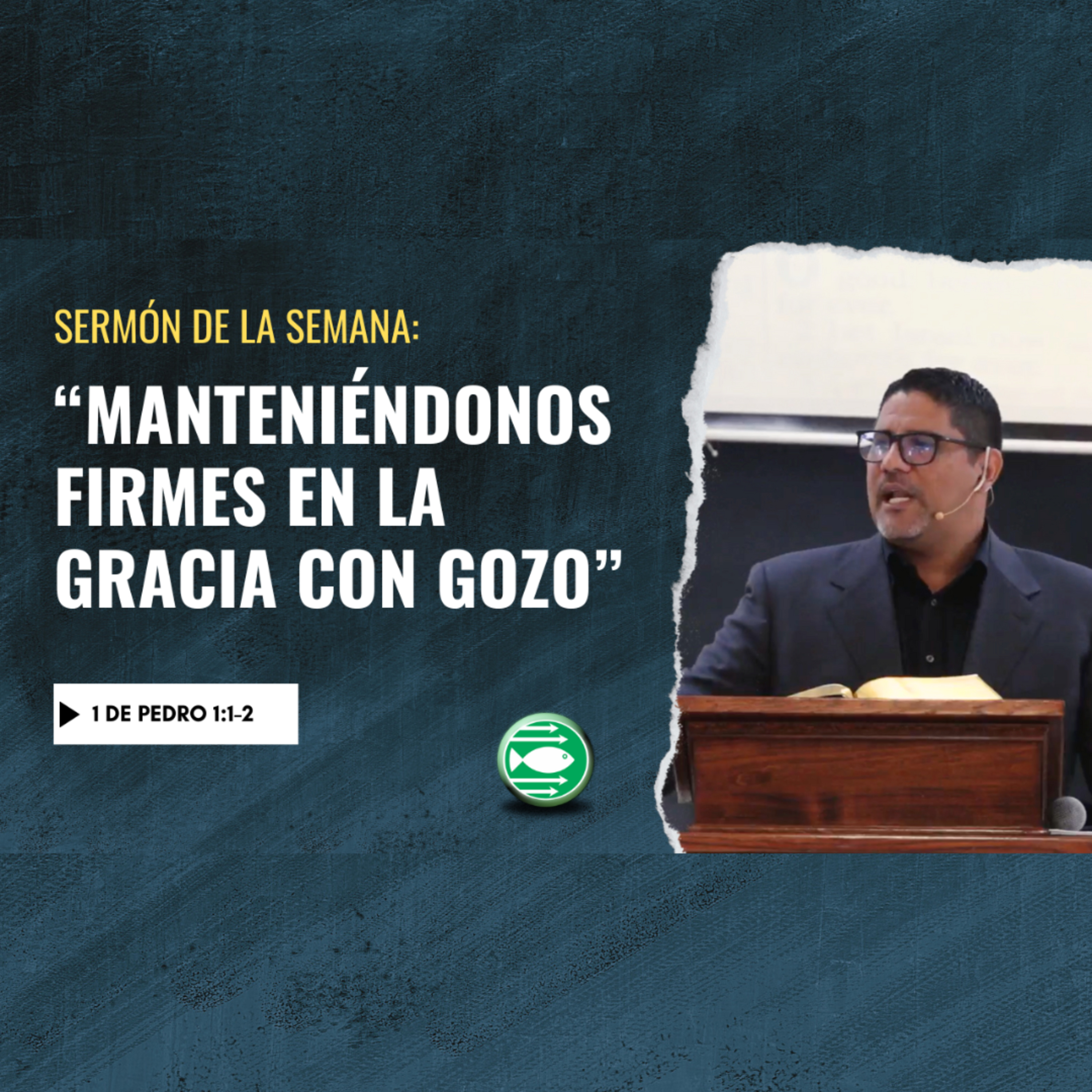Sermón: "Manteniéndonos firmes en la gracia con gozo", 1 de Pedro 1:1-2 episode artwork