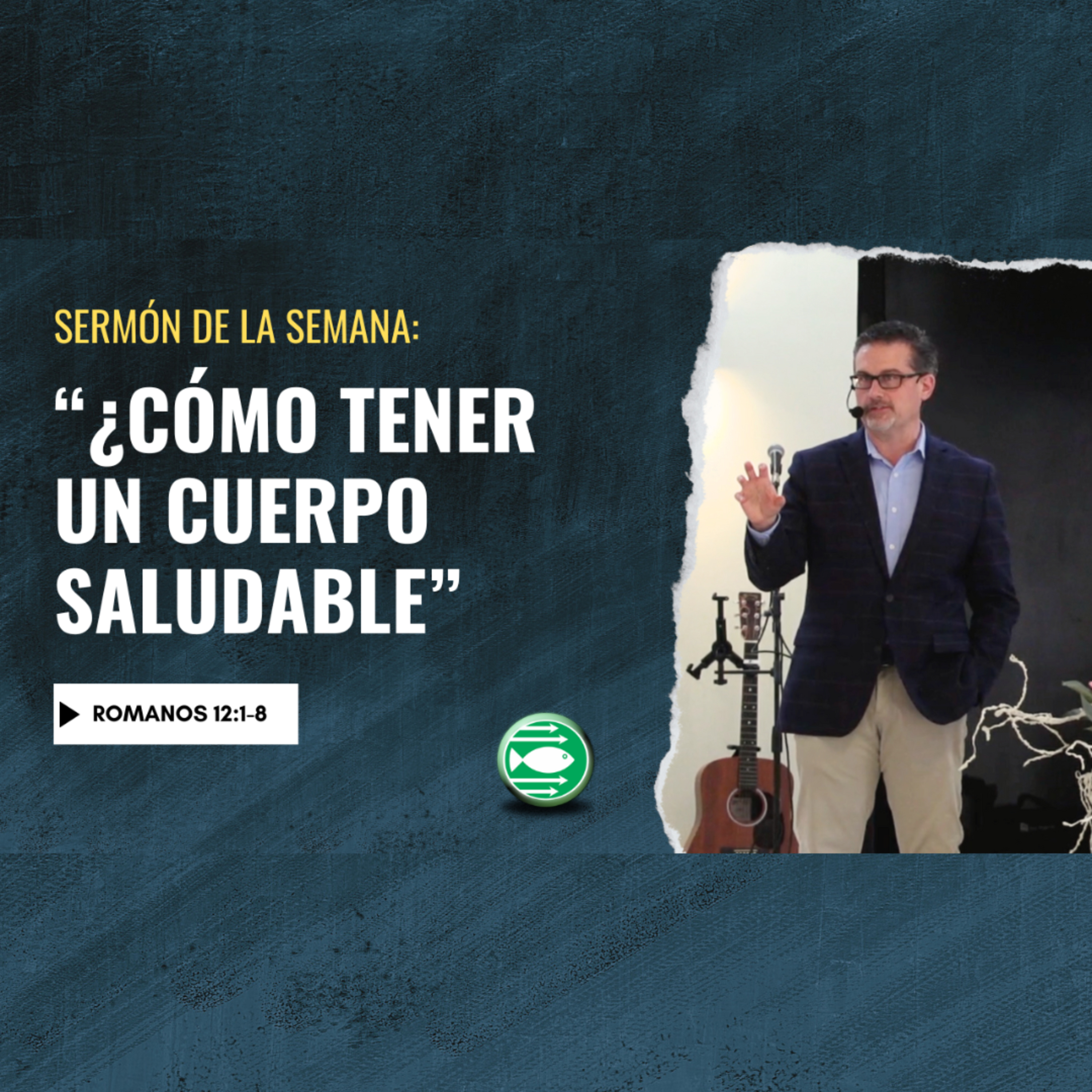 Sermón: "¿Cómo tener un cuerpo saludable?", Romanos 12:1-8 episode artwork