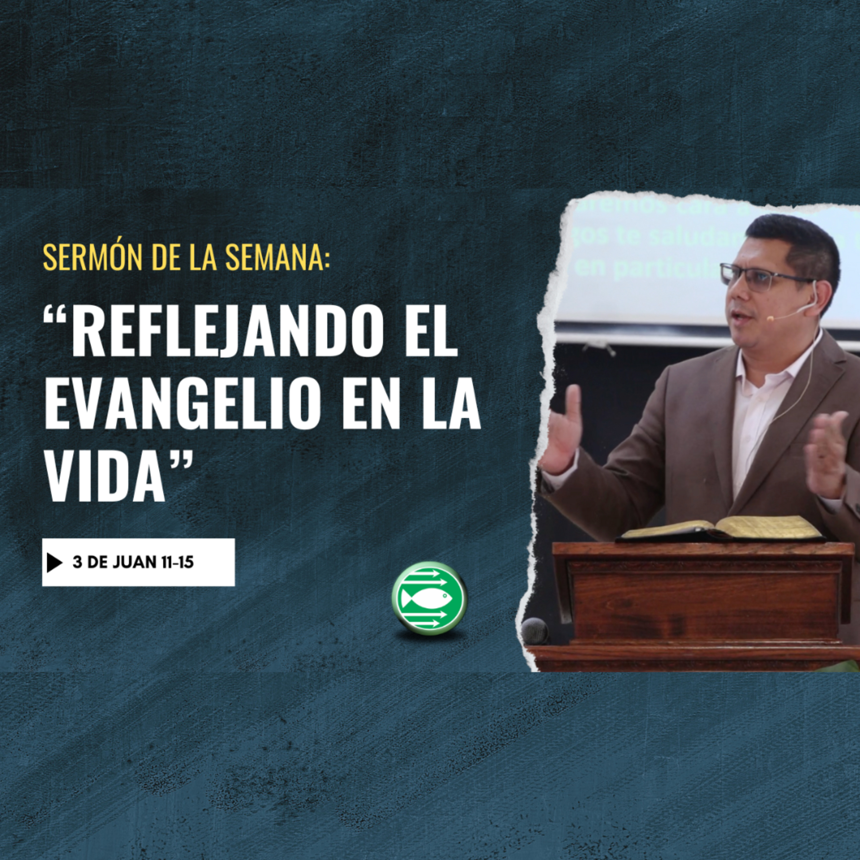 Sermón: "Reflejando el Evangelio en la vida", basado en 3 de Juan 11-15 episode artwork