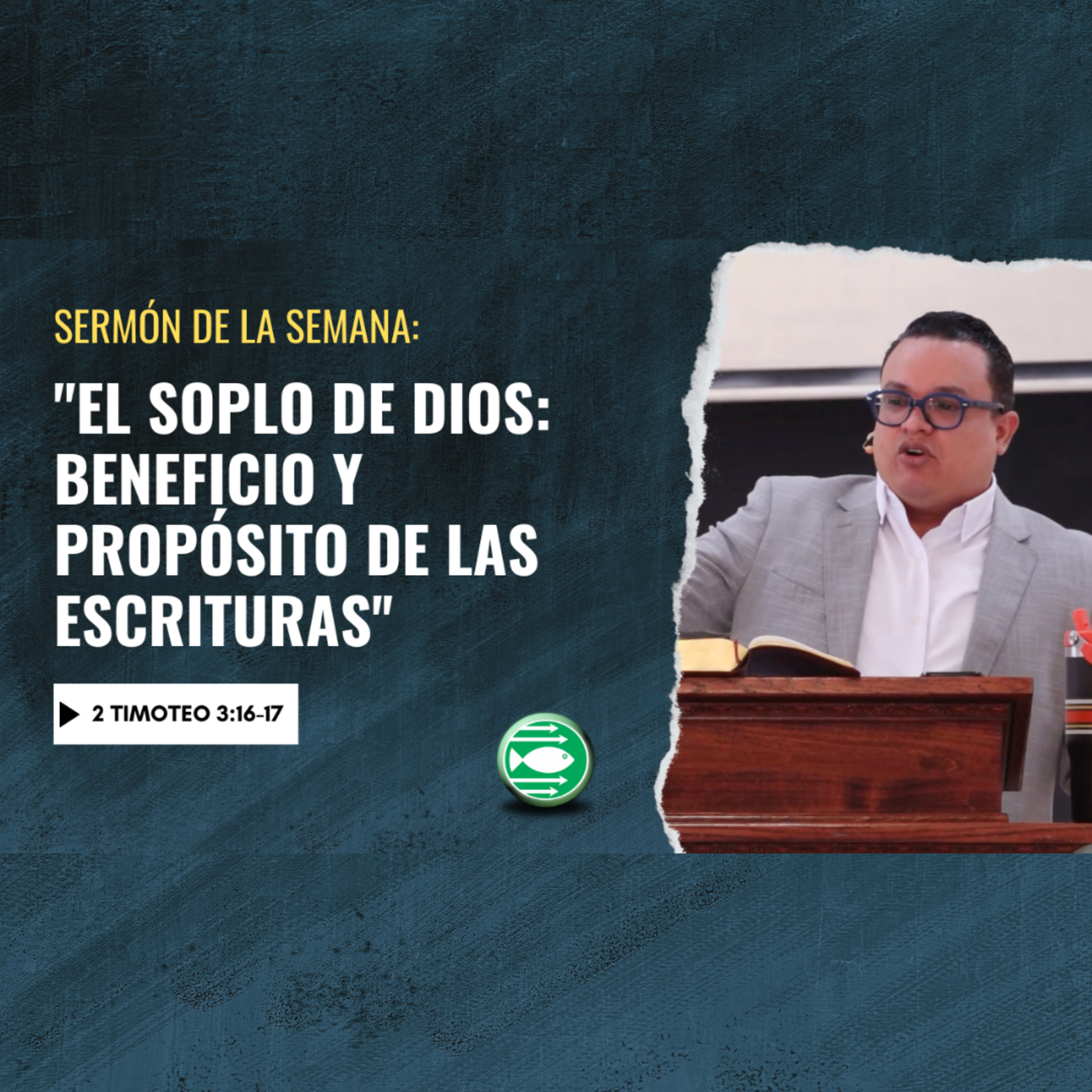Sermón: "El soplo de Dios: Beneficio y Propósito de las Escrituras'', basado en 2da Timoteo 3:16-17 episode artwork