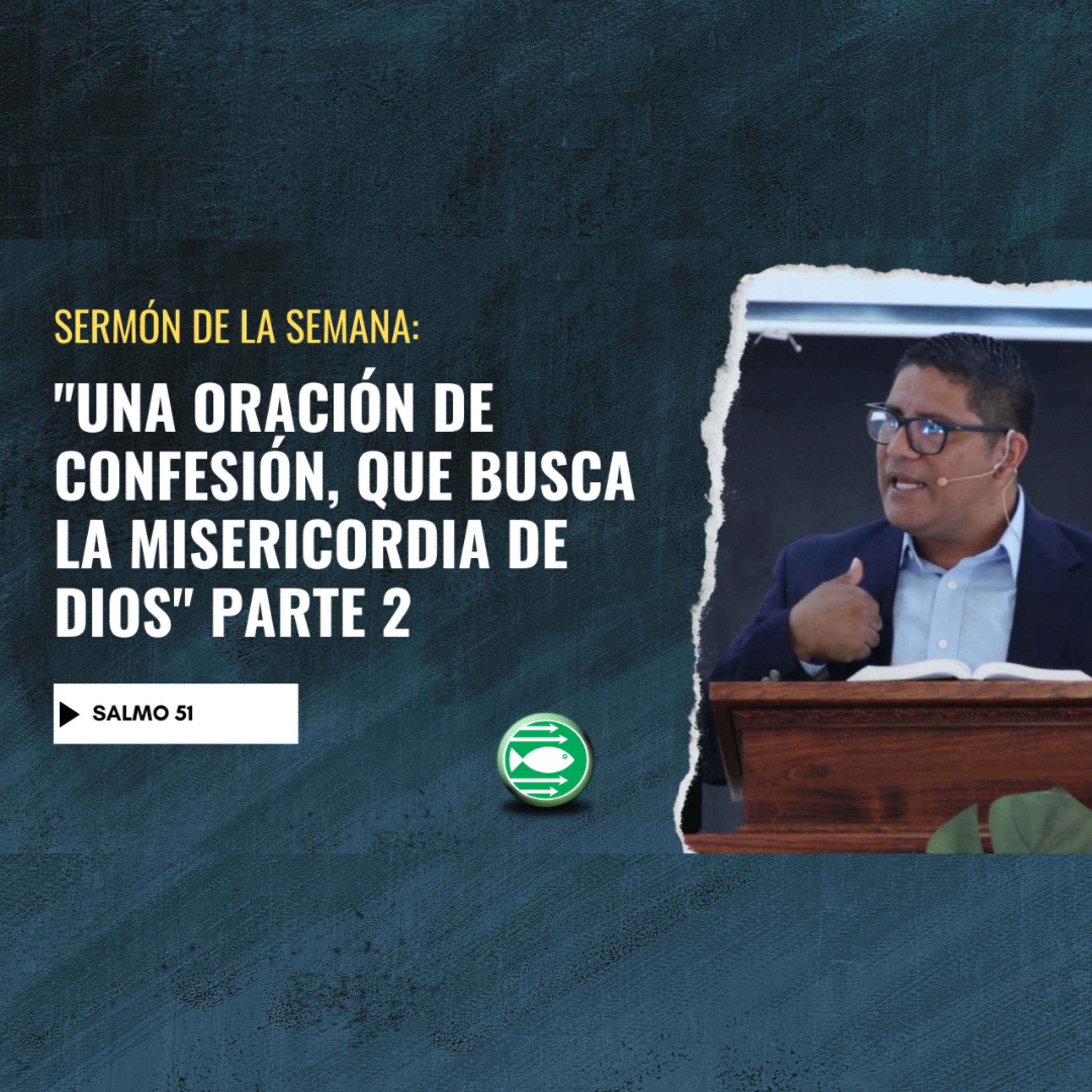 Sermón: "Una oración de confesión, que busca la misericordia de Dios" Parte 2, basado en Salmo 51 episode artwork
