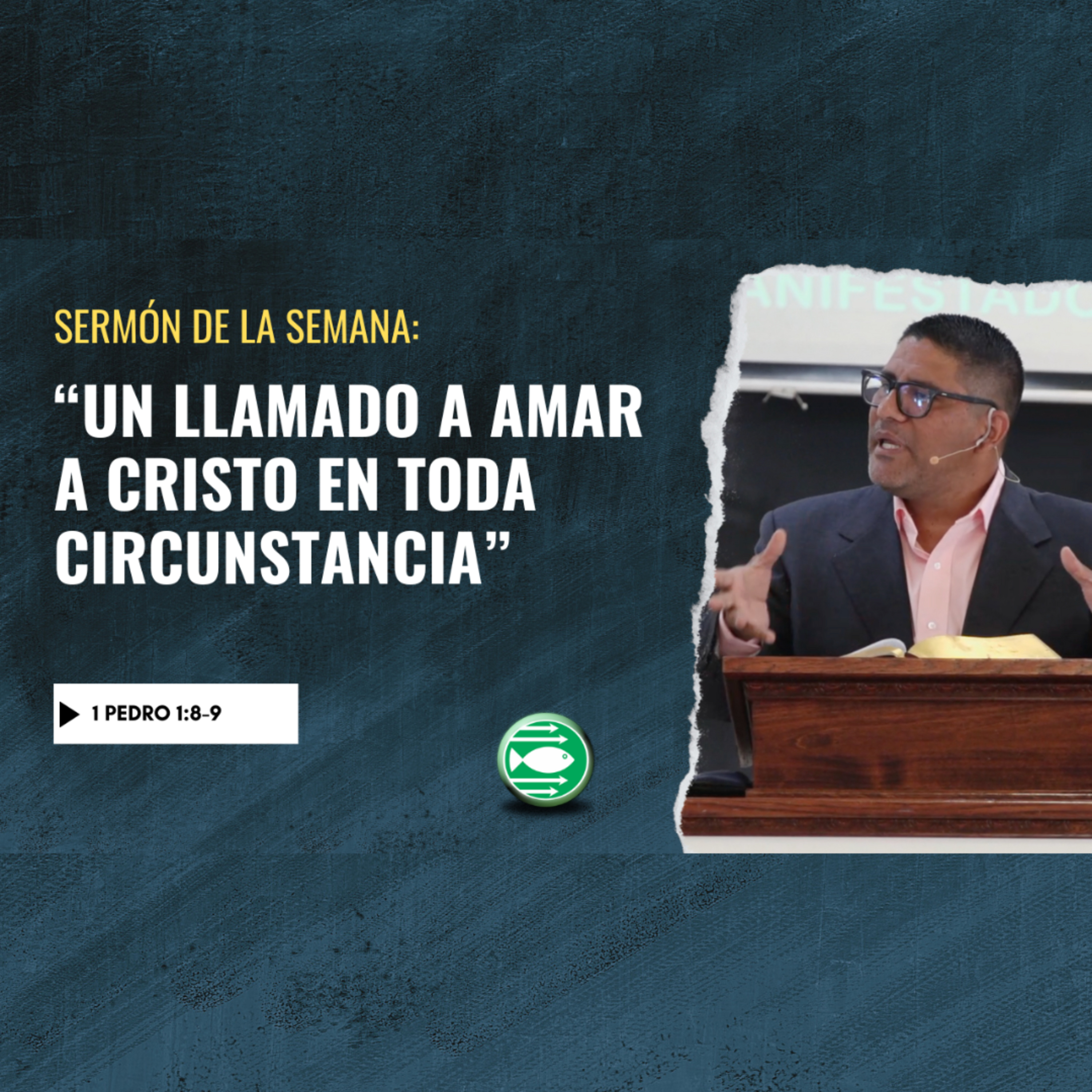 Sermón: “Un llamado a amar a Cristo en toda Circunstancia”, basado en 1 Pedro 1:8-9 episode artwork