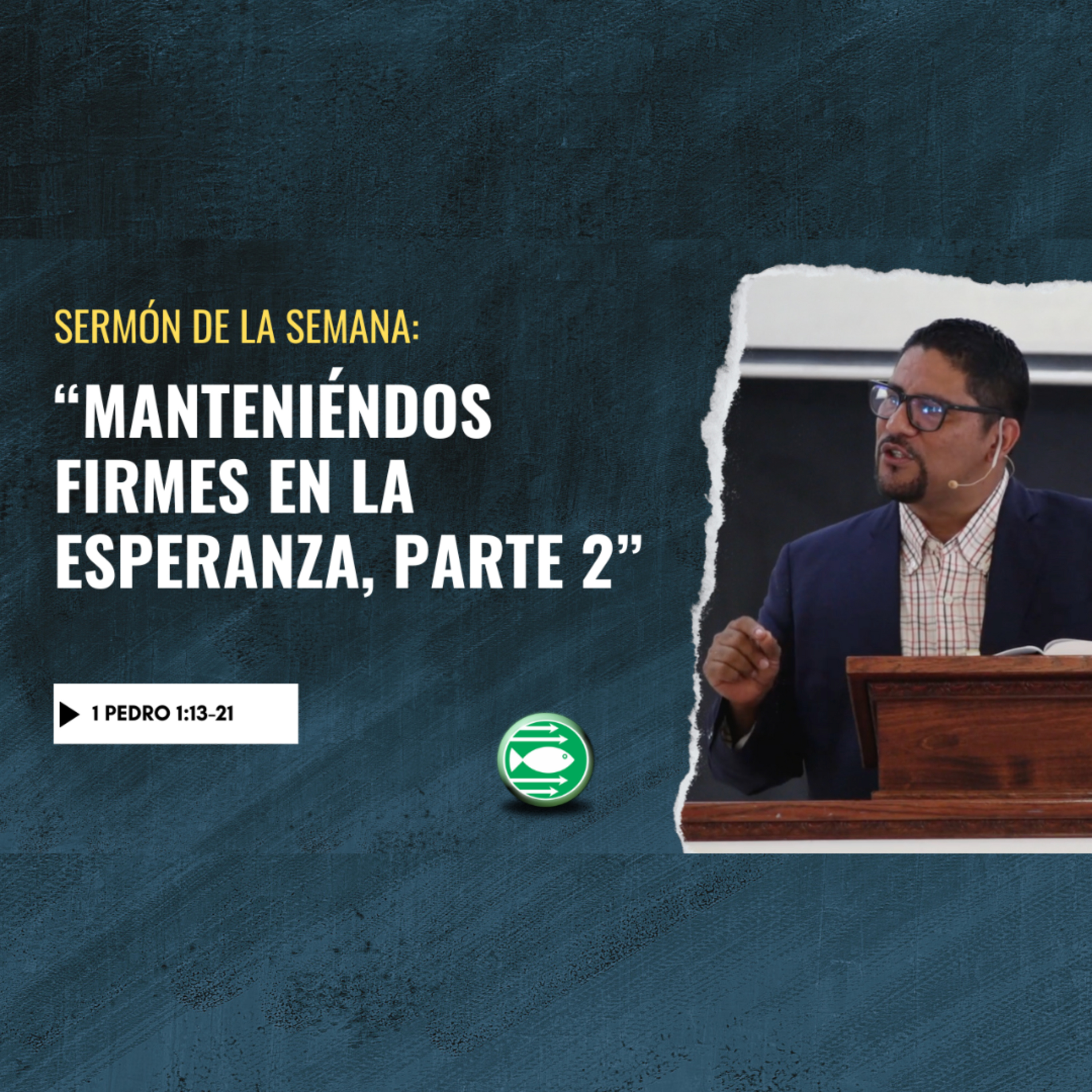 Sermón: "Manteniéndonos firmes en la Esperanza, Parte 2", basado en 1 de Pedro 1:13-21 episode artwork
