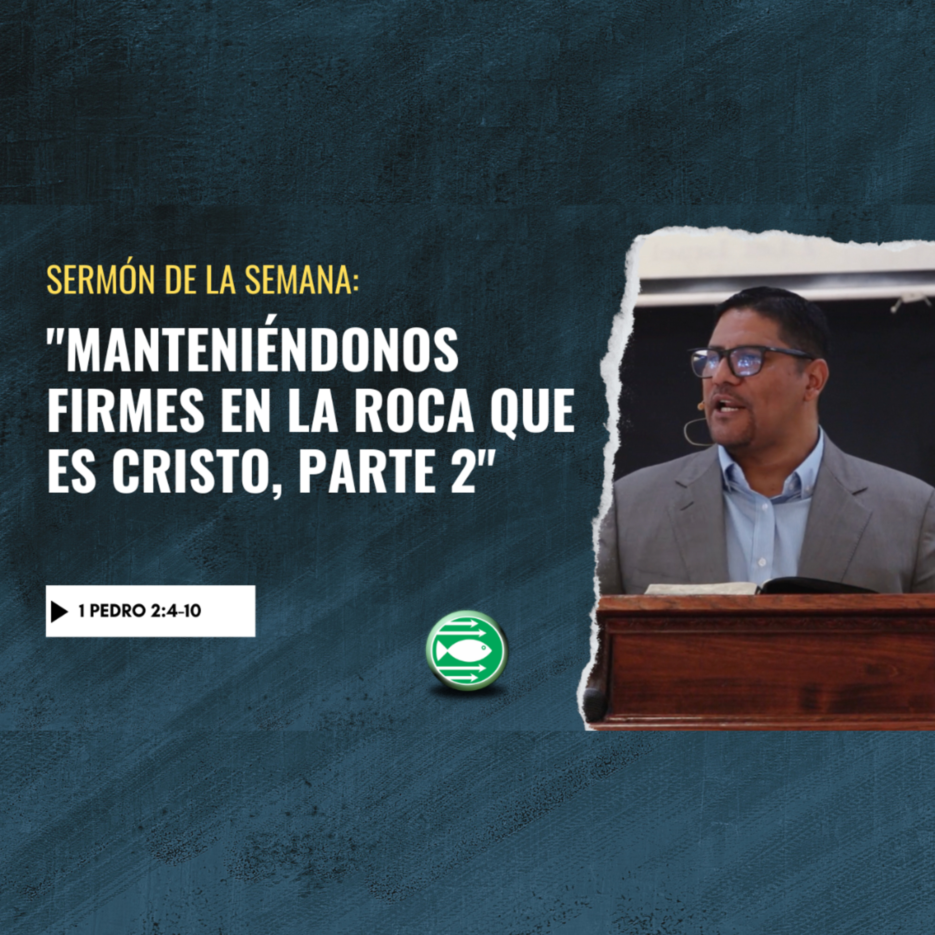 Sermón: "Manteniéndonos firmes en la Roca que es Cristo, Parte 2", basado en 1 de Pedro 2:4-10 episode artwork