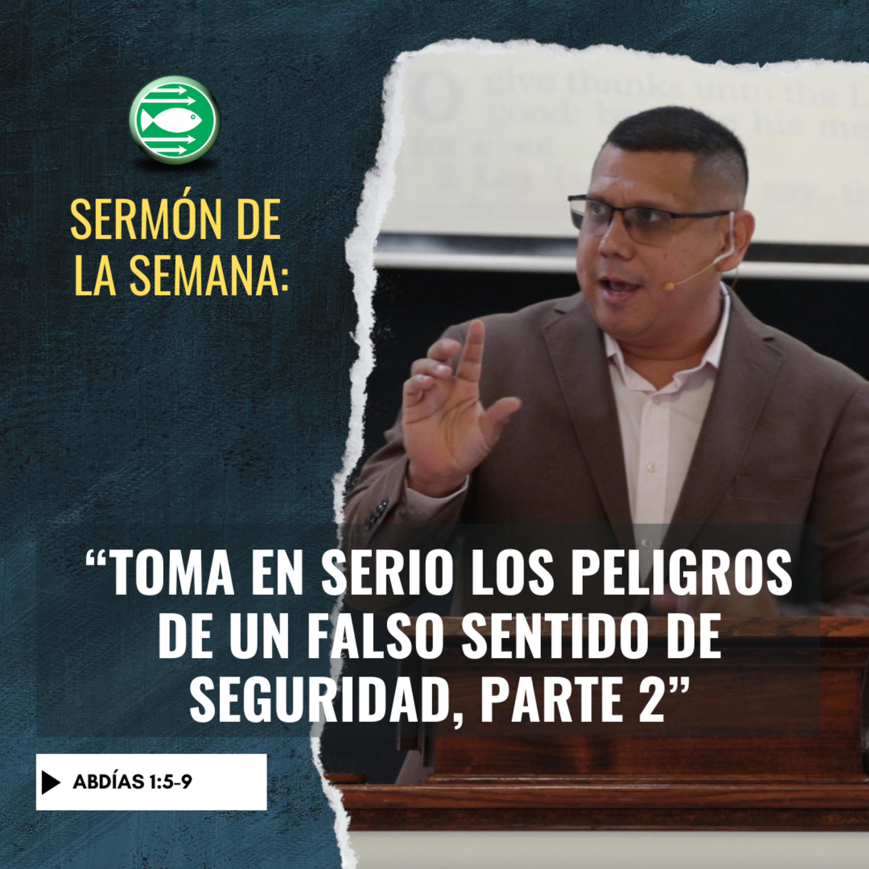Sermón: “Toma en serio los peligros de un falso sentido de seguridad, Parte 2”, Abdías 1:5-9 episode artwork