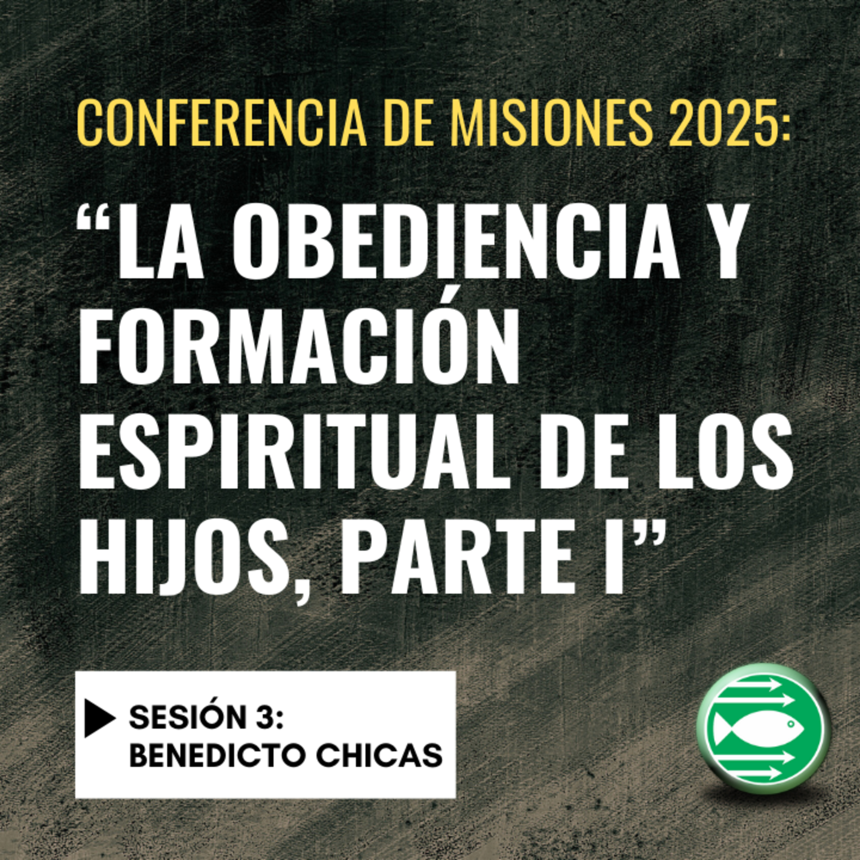 Sesión 3: "La obediencia y formación espiritual de los hijos, Parte I" (Benedicto Chicas) episode artwork