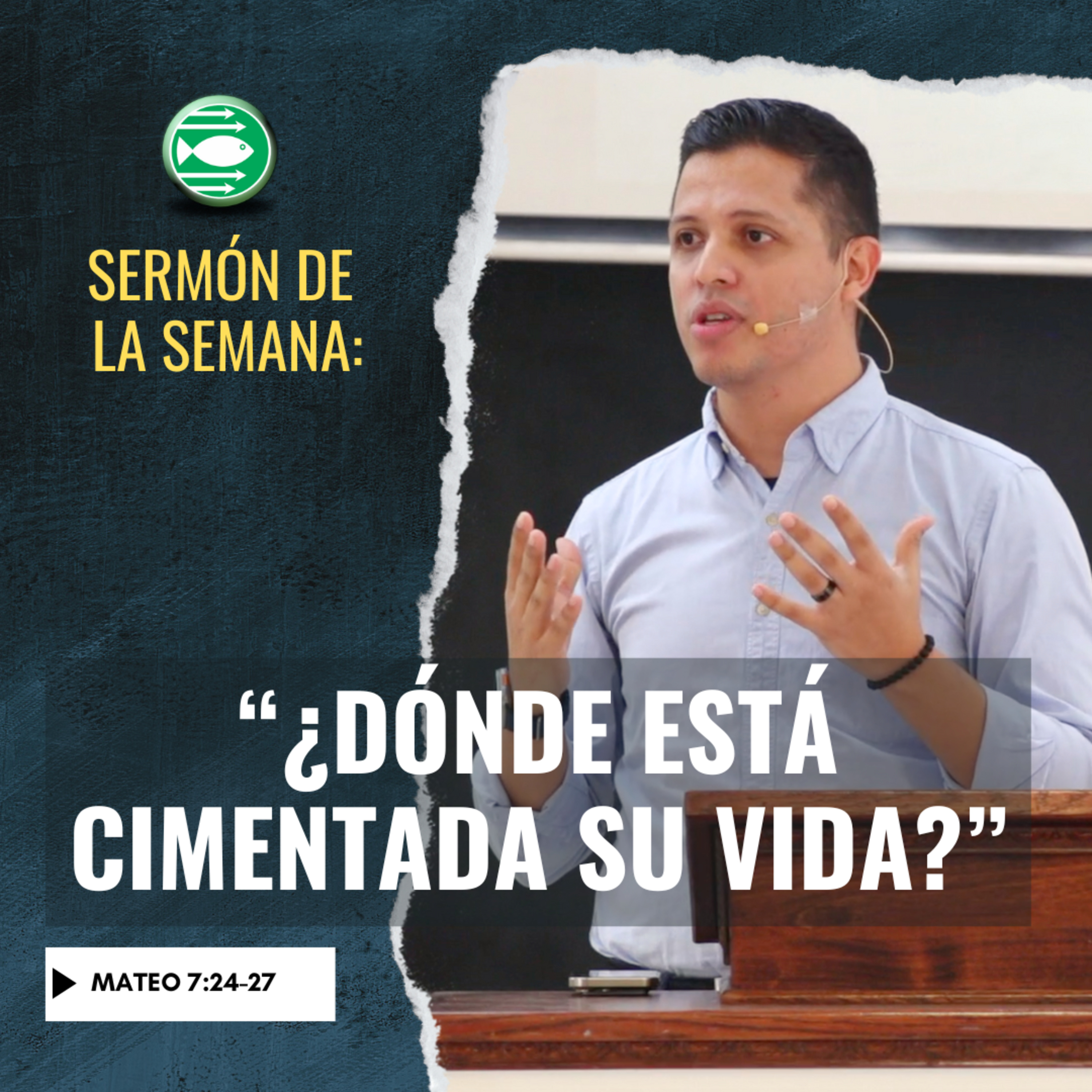 Sermón: "¿Dónde está cimentada su vida?", basado en Mateo 7:24-27 episode artwork