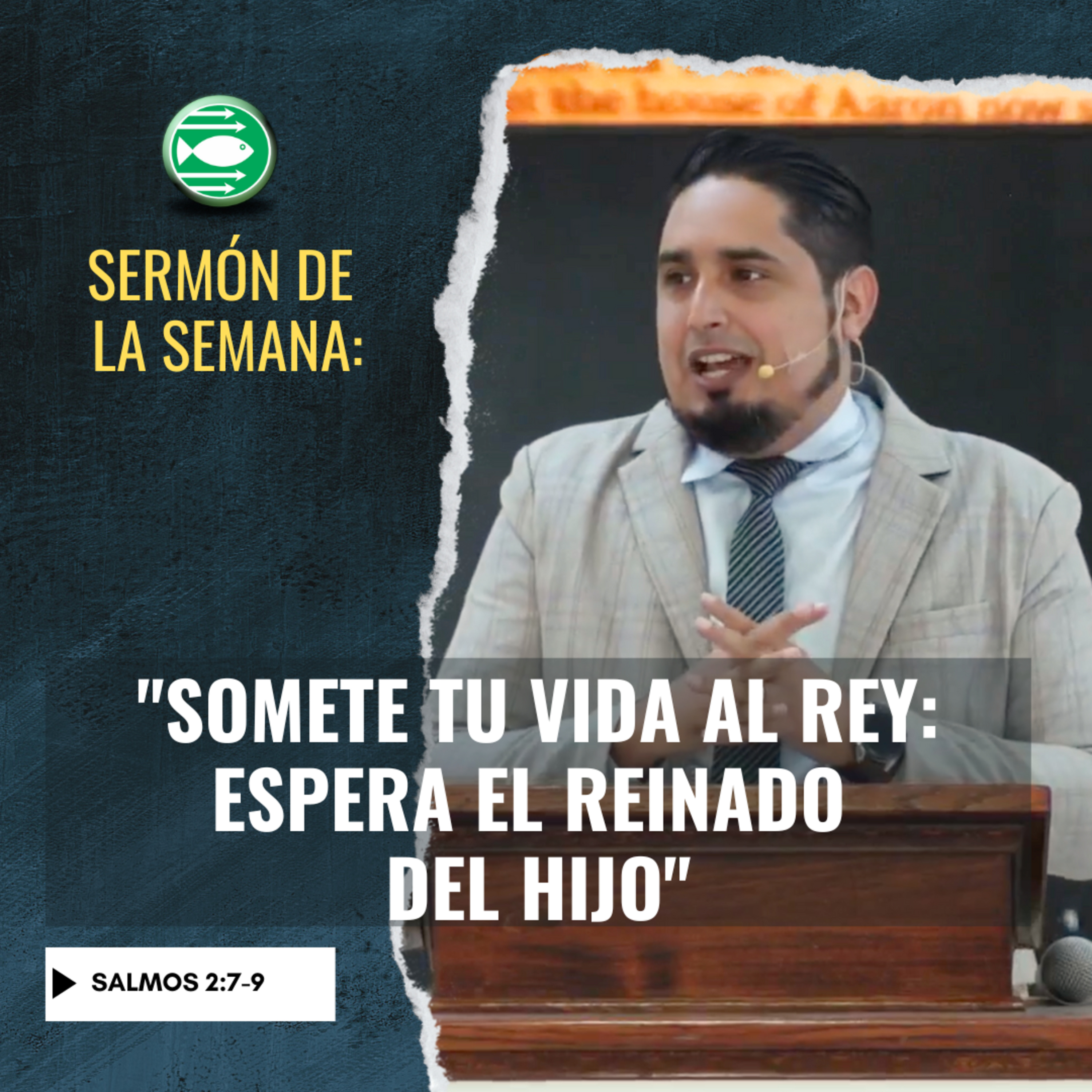 Sermón: "Somete tu vida al Rey: Espera el Reinado del Hijo", basado en Salmos 2:7-9 episode artwork