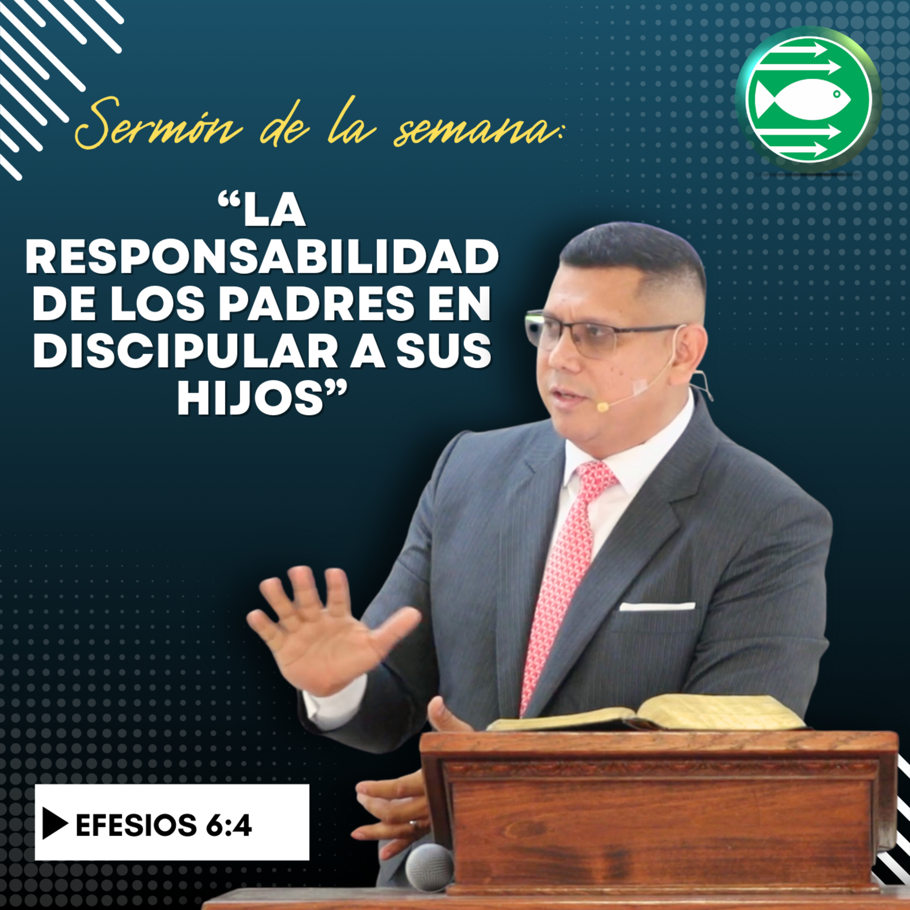 Sermón: "La responsabilidad de los padres en discipular a sus hijos", basado en Efesios 6:4 episode artwork