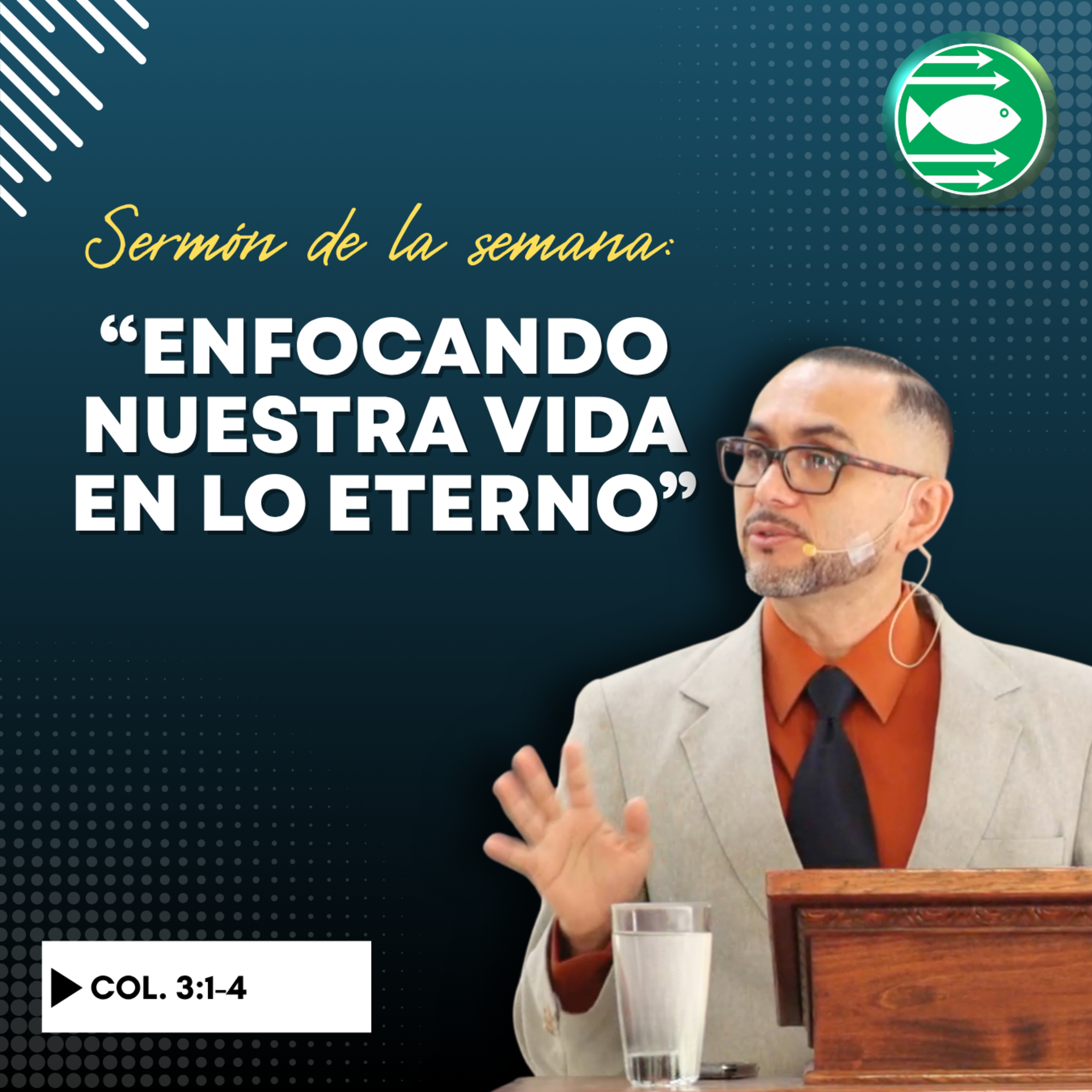 Sermón: "Enfocando nuestra vida en lo eterno", basado en Colosenses 3:1-4 episode artwork