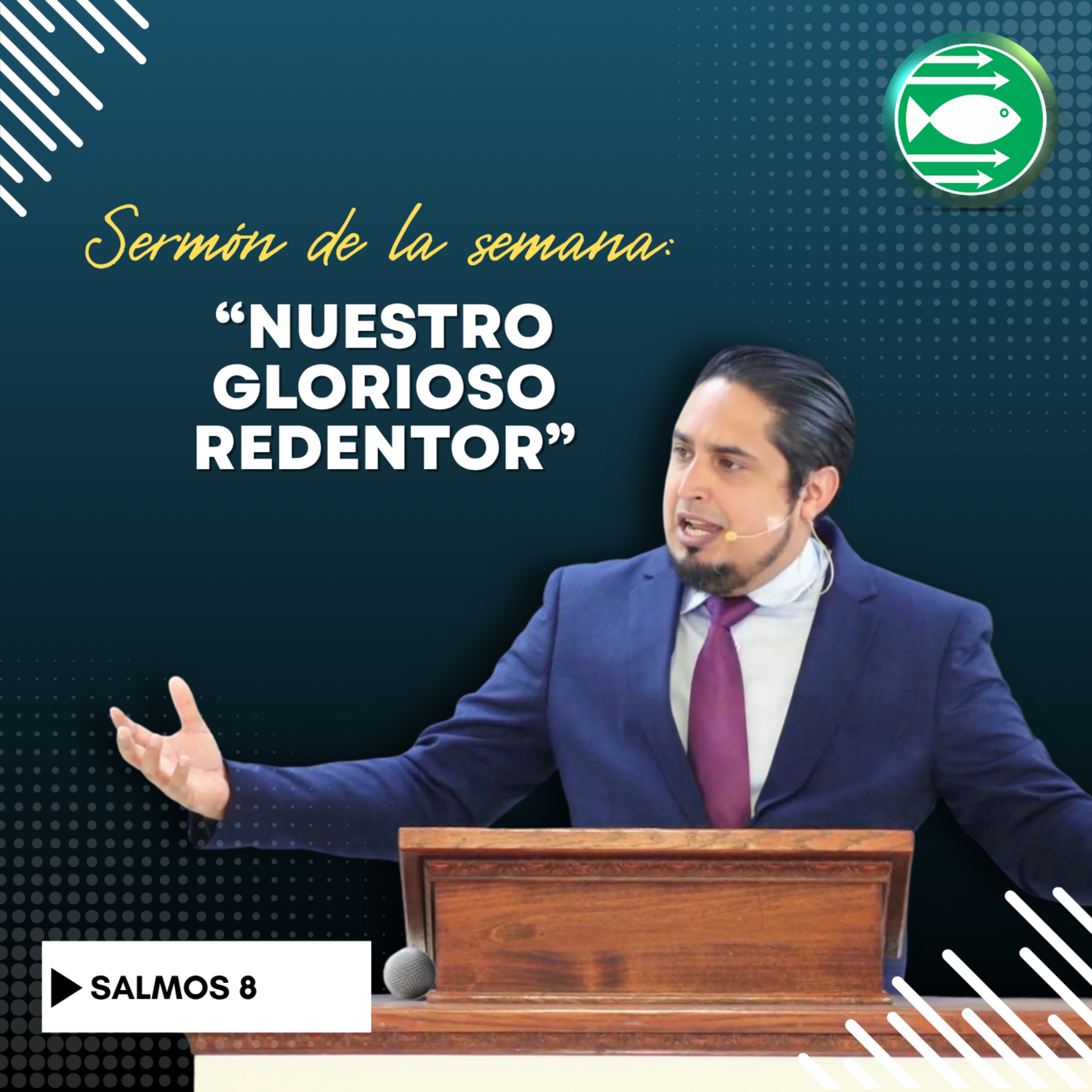 Sermón: "Nuestro glorioso Redentor", basado en el Salmo 8 episode artwork