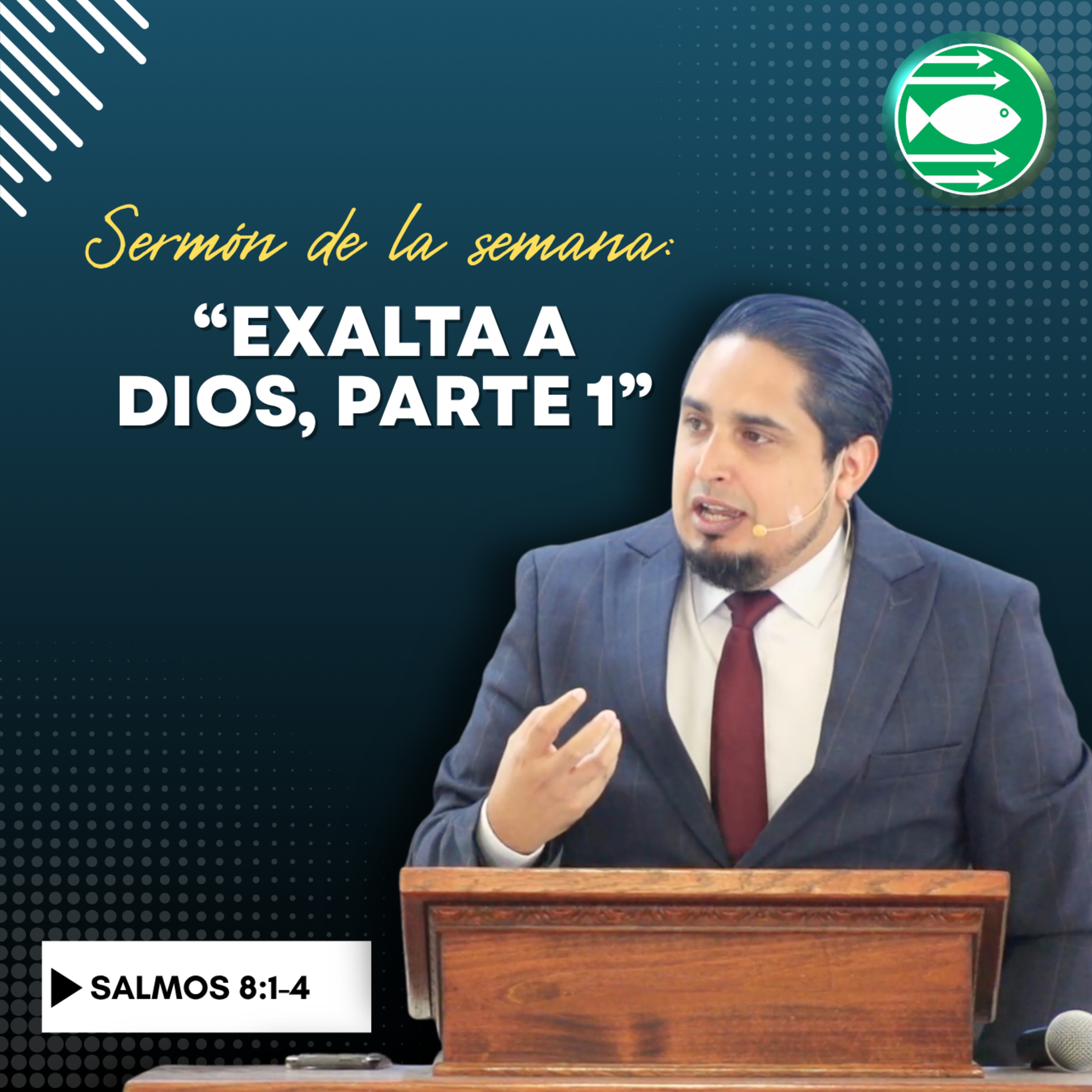 Sermón: "Exalta a Dios, Parte 1" basado en Salmos 8:1-4 episode artwork