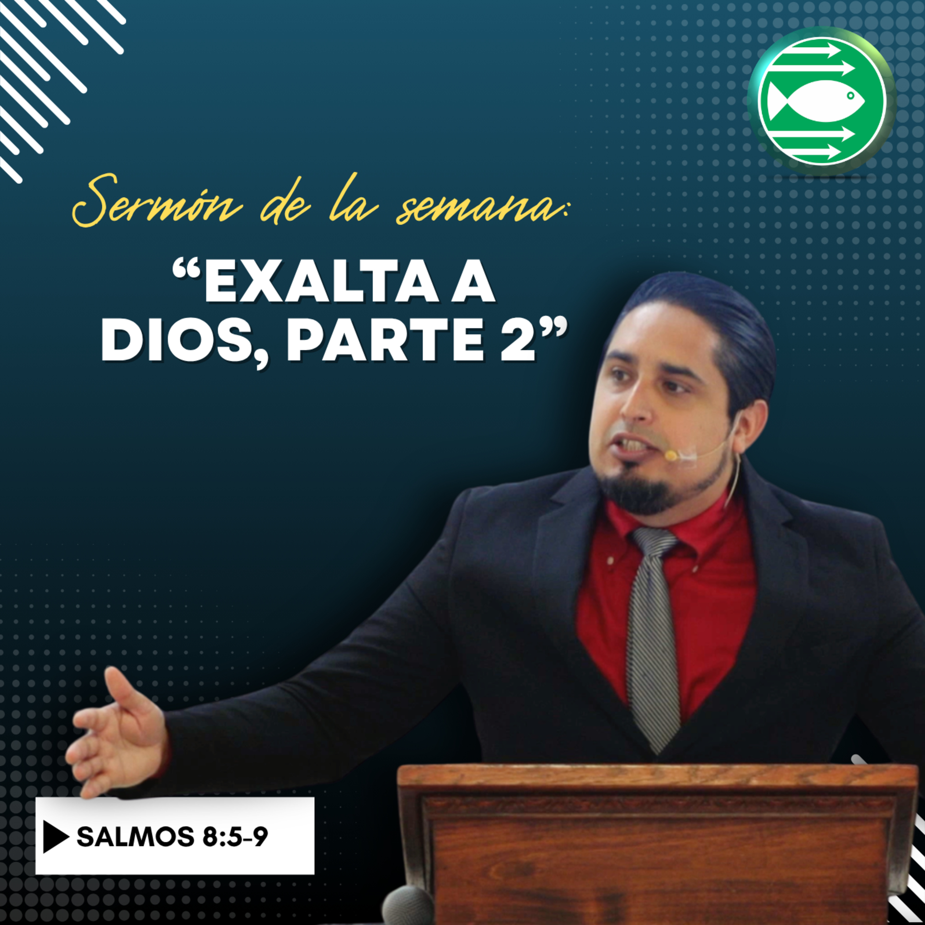 Sermón: "Exalta a Dios, Parte 2", Salmos 8:5-9 episode artwork