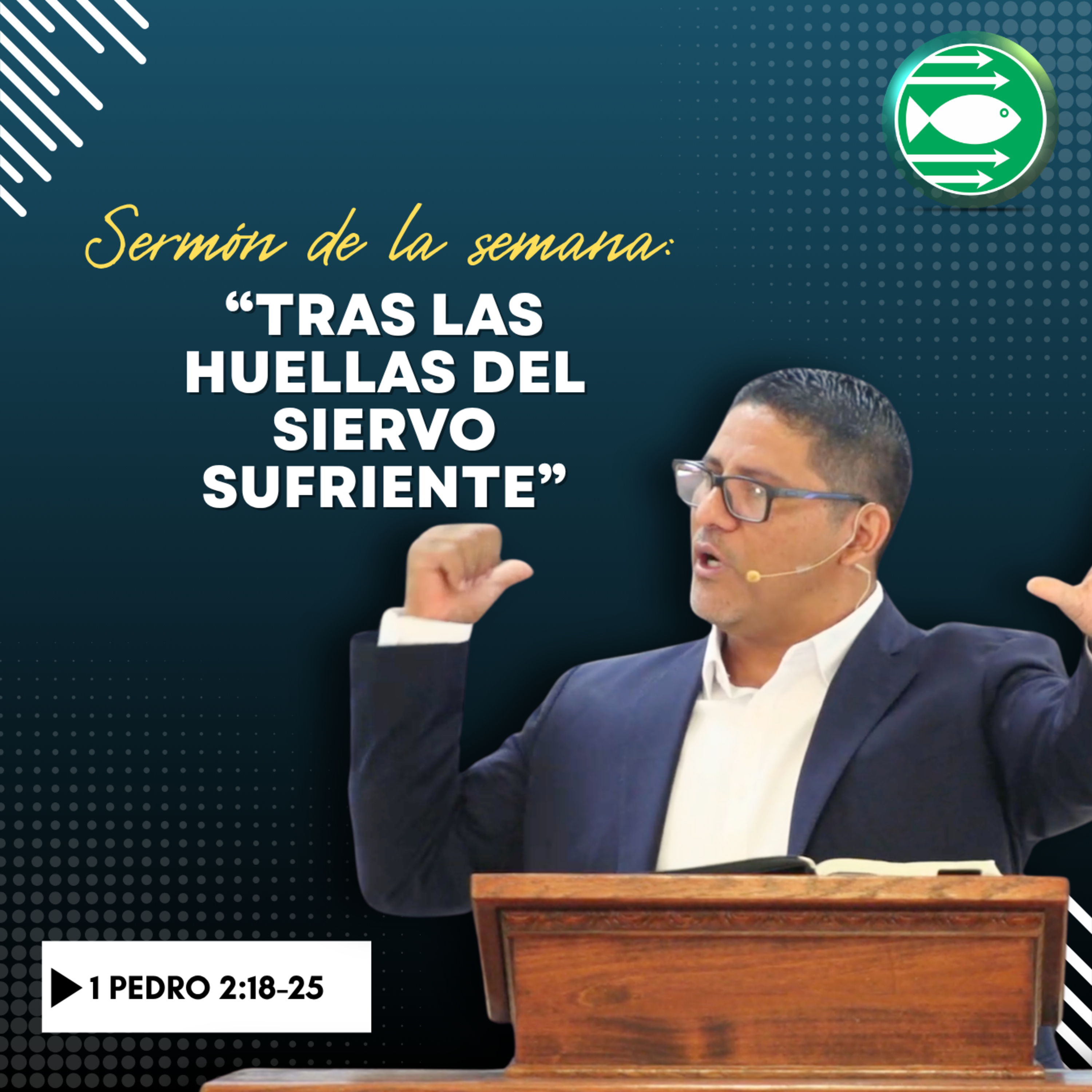 Sermón: "Tras las huellas del Siervo sufriente" basado en 1 de Pedro 2:18-25. episode artwork