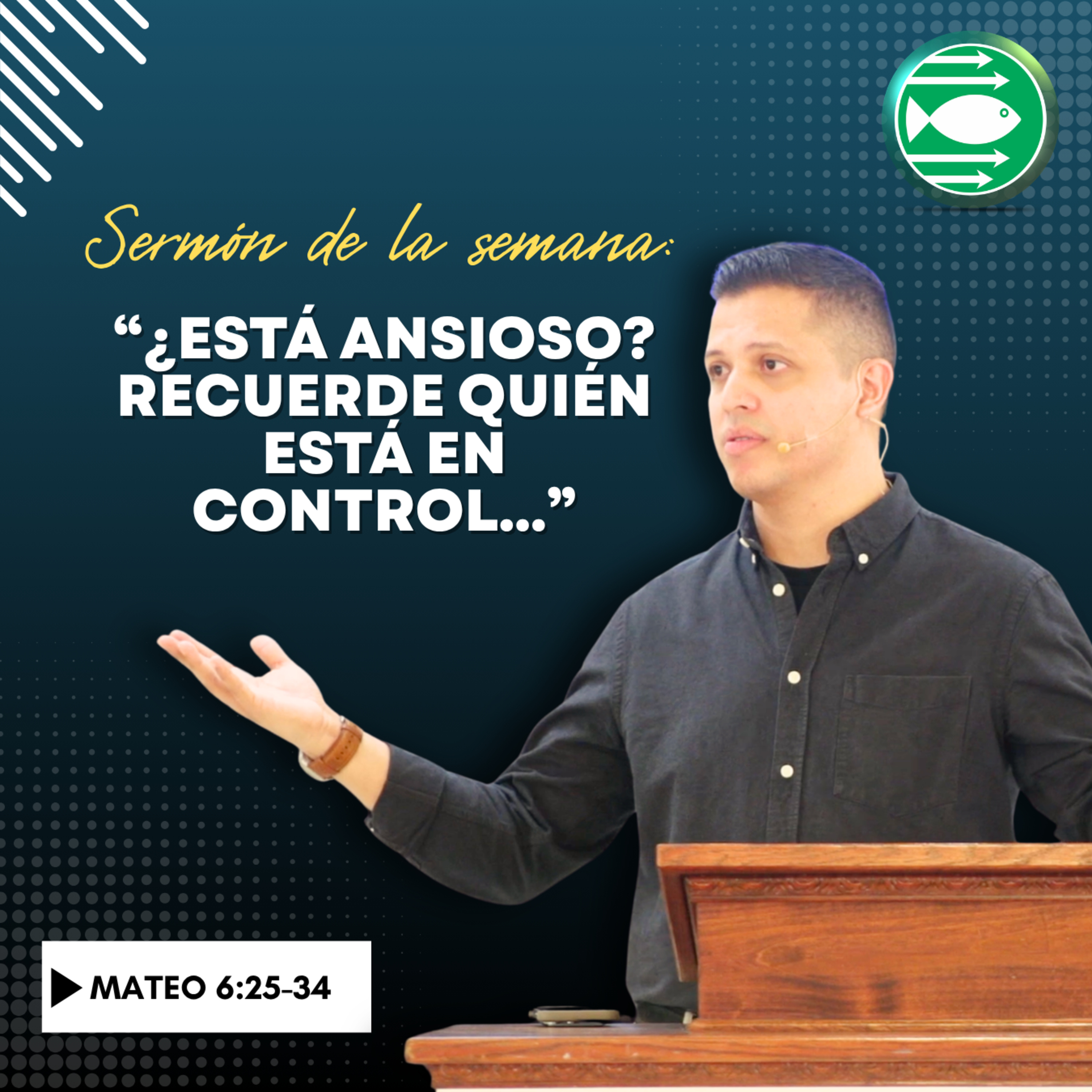 Sermón: "¿Está ansioso? Recuerde quién está en control...", basado en Mateo 6:25-34 episode artwork