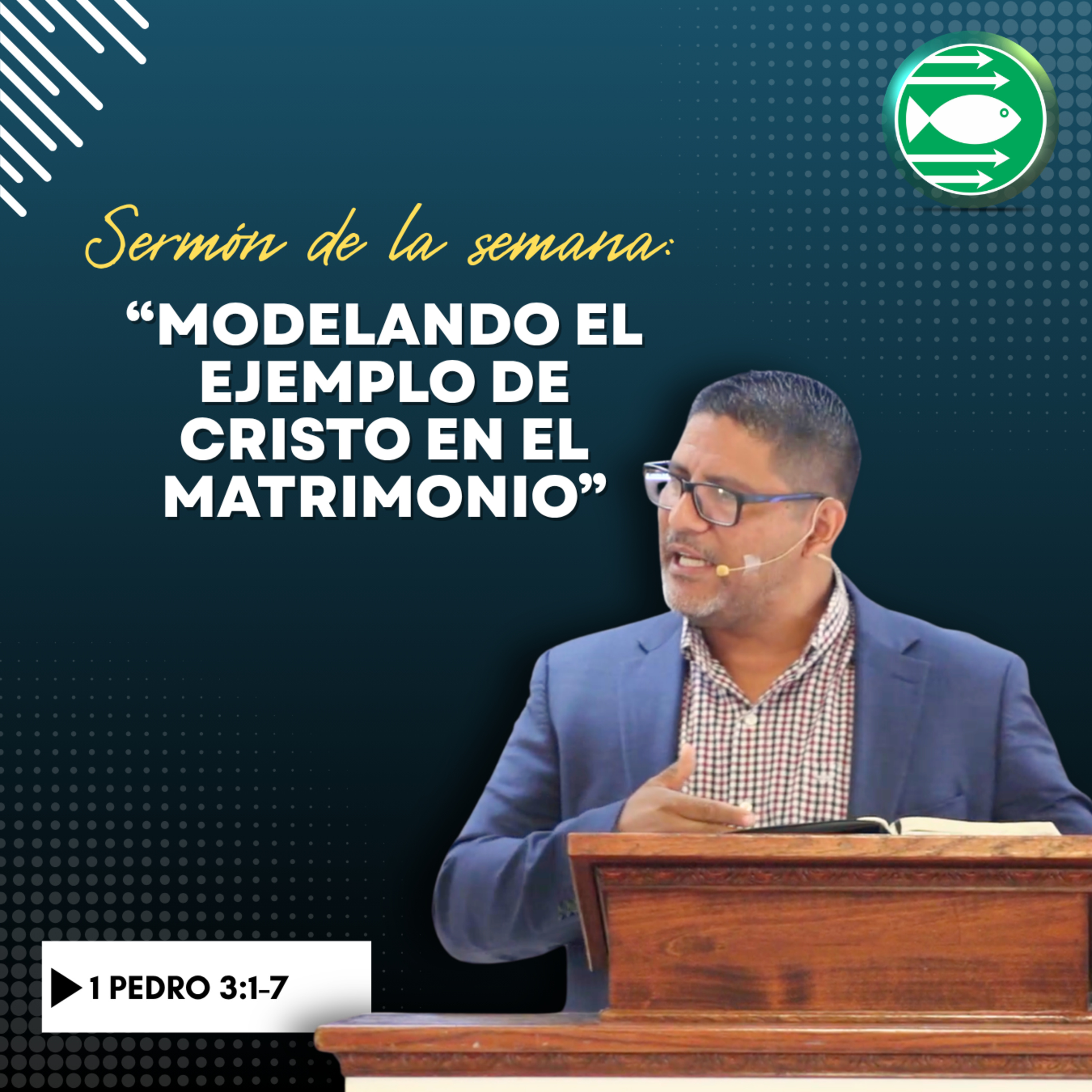 Sermón: "Modelando el ejemplo de Cristo en el matrimonio" basado en 1 de Pedro 3:1-7 episode artwork