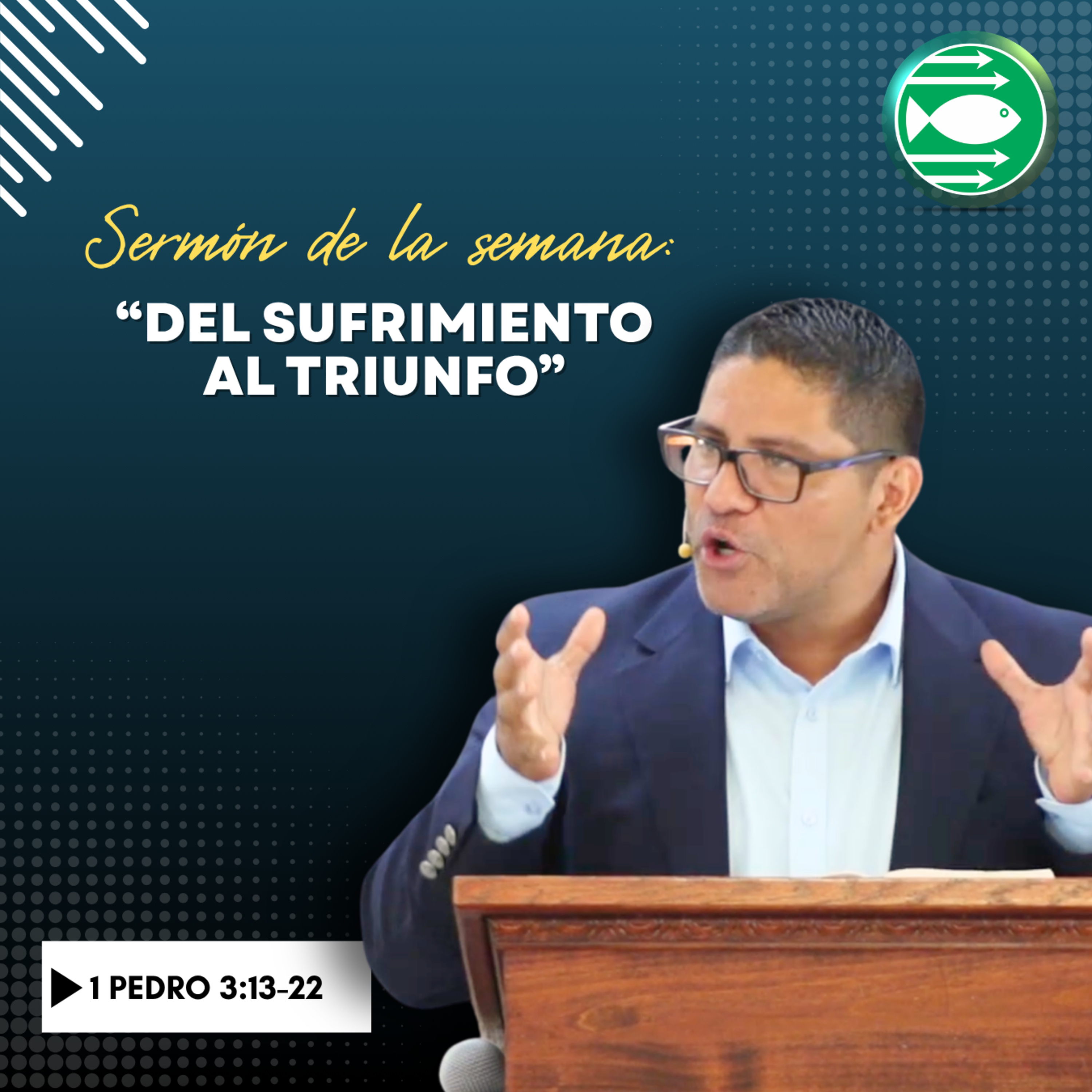 Sermón: "Del sufrimiento al triunfo", basado en 1 de Pedro 3:13-22 episode artwork