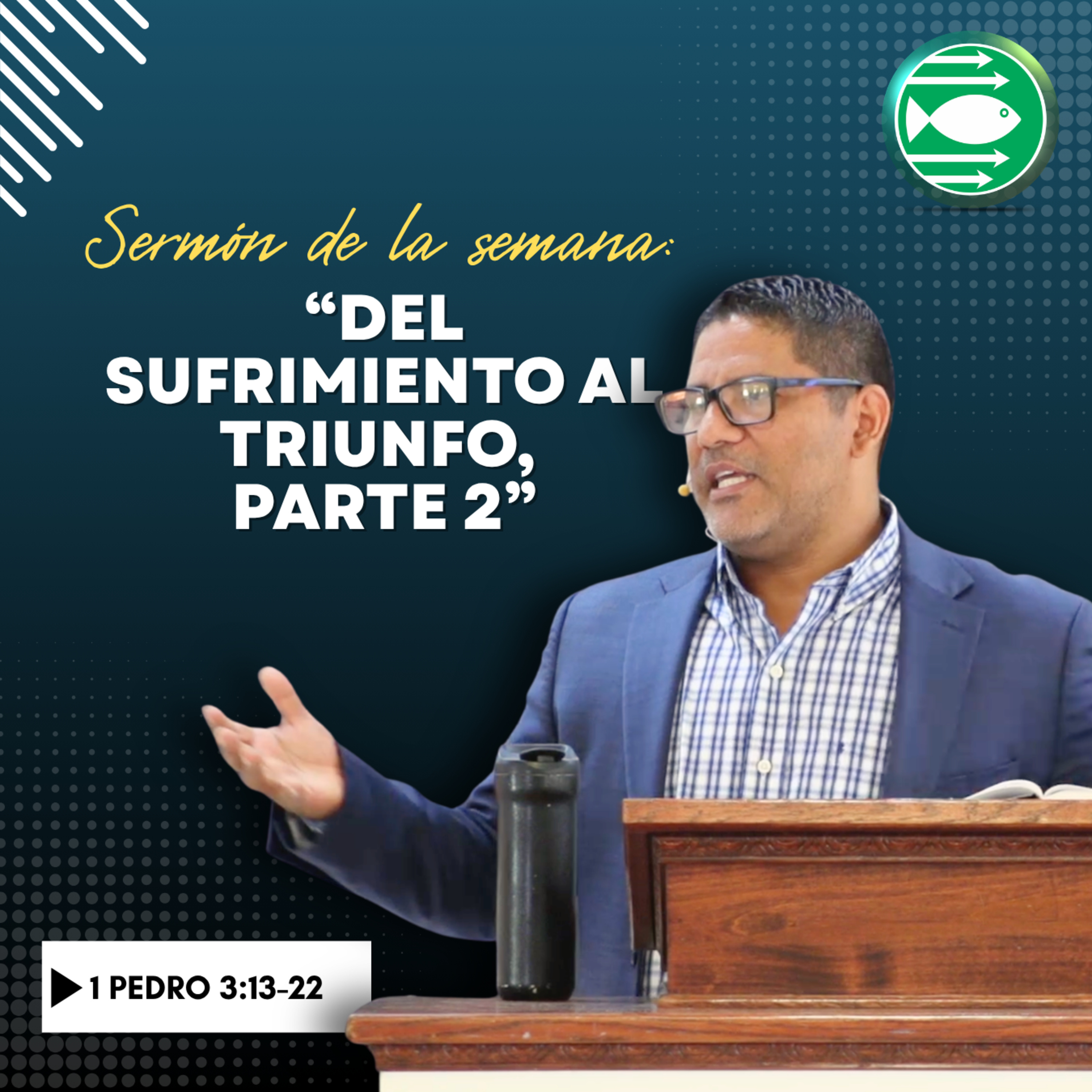 Sermón: "Del sufrimiento al triunfo, Parte 2", basado en 1era Pedro 3:13-22. episode artwork
