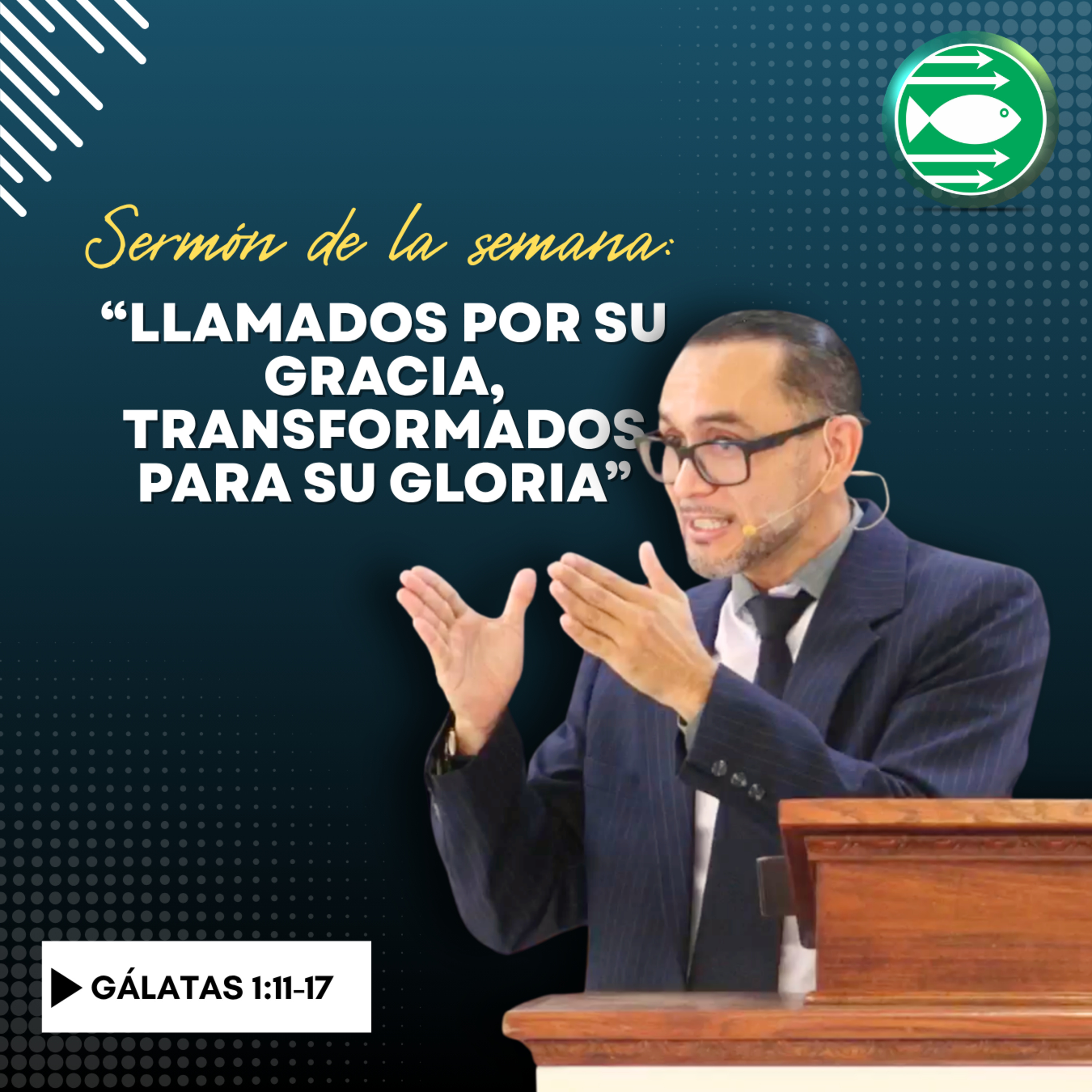 Sermón: "Llamados por su gracia, transformados para su gloria", basado en Gálatas 1:11-17 episode artwork