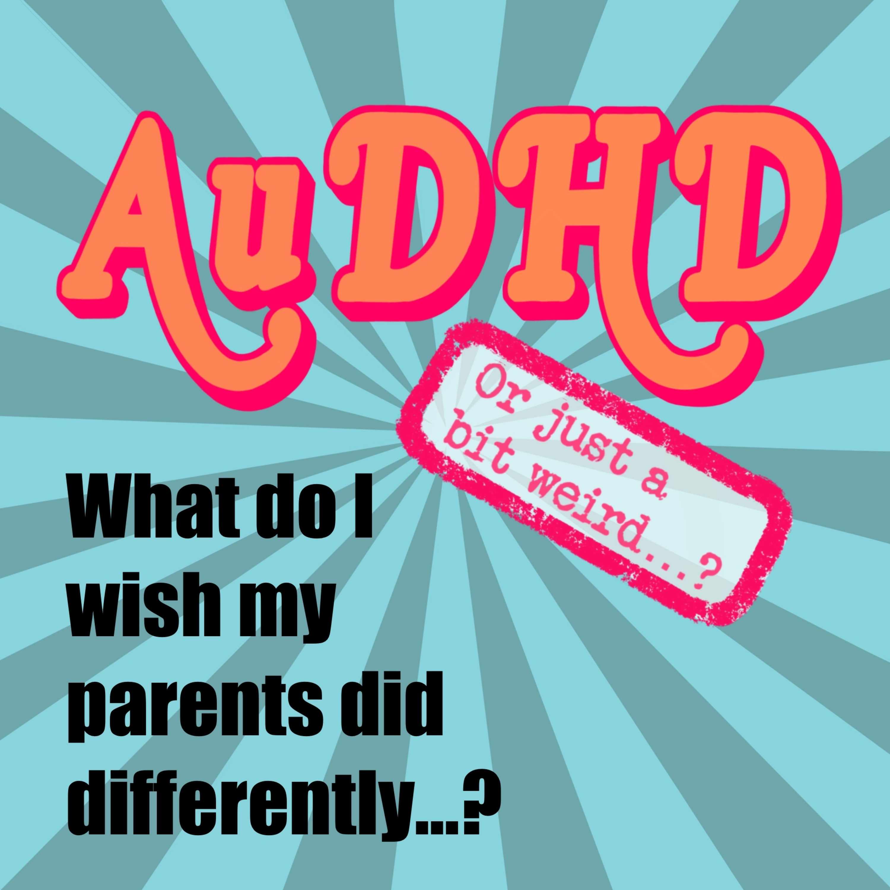 What do I wish my parents did differently...? episode artwork