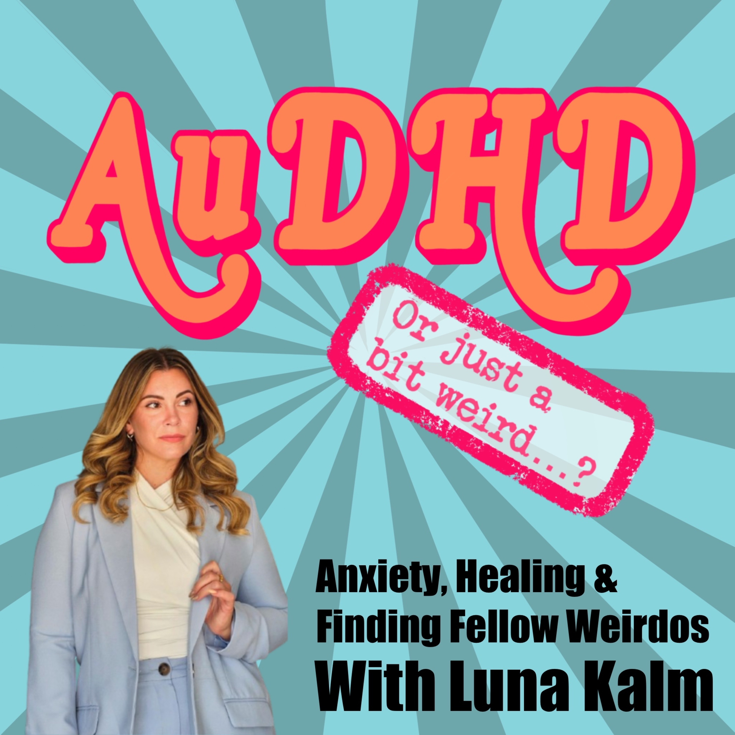 Anxiety, Healing & Finding Fellow Weirdos With Luna Kalm episode artwork