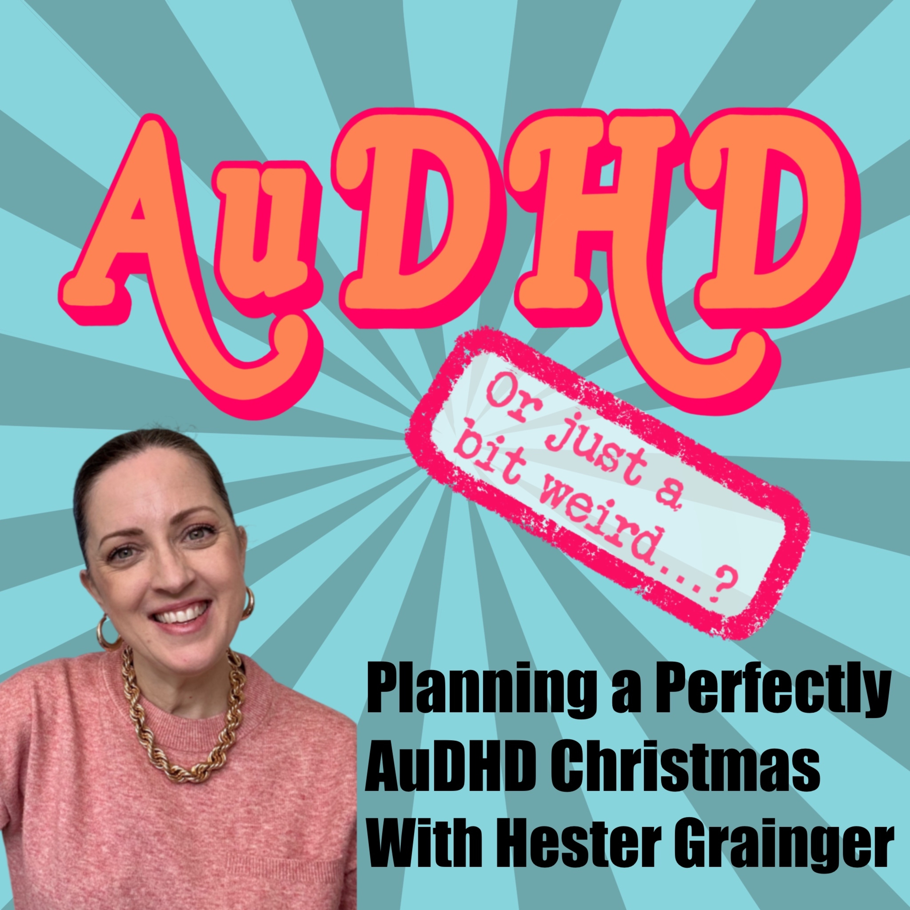Planning a Perfectly AUDHD Christmas With Hester Grainger episode artwork