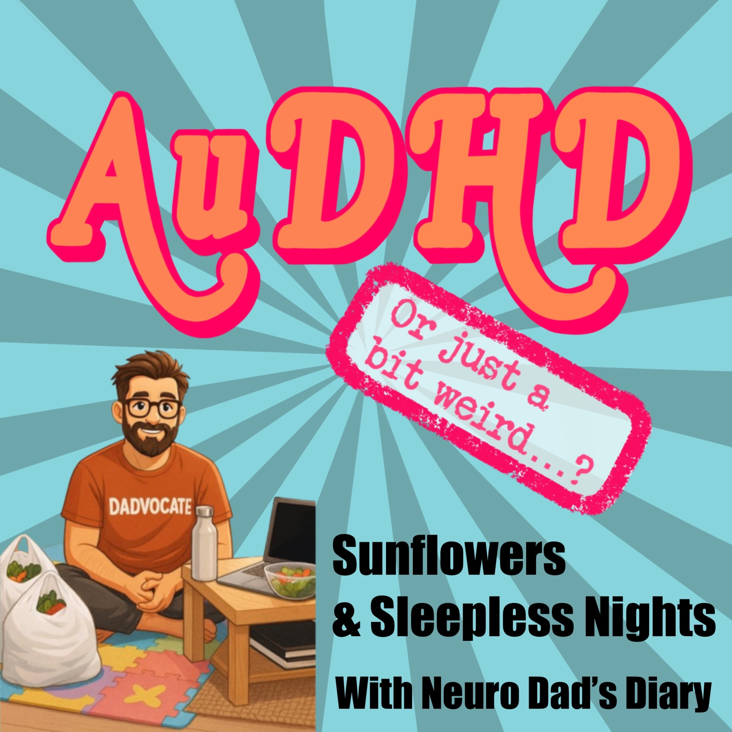 Sunflowers & Sleepless Nights, With Neuro Dad’s Diary episode artwork