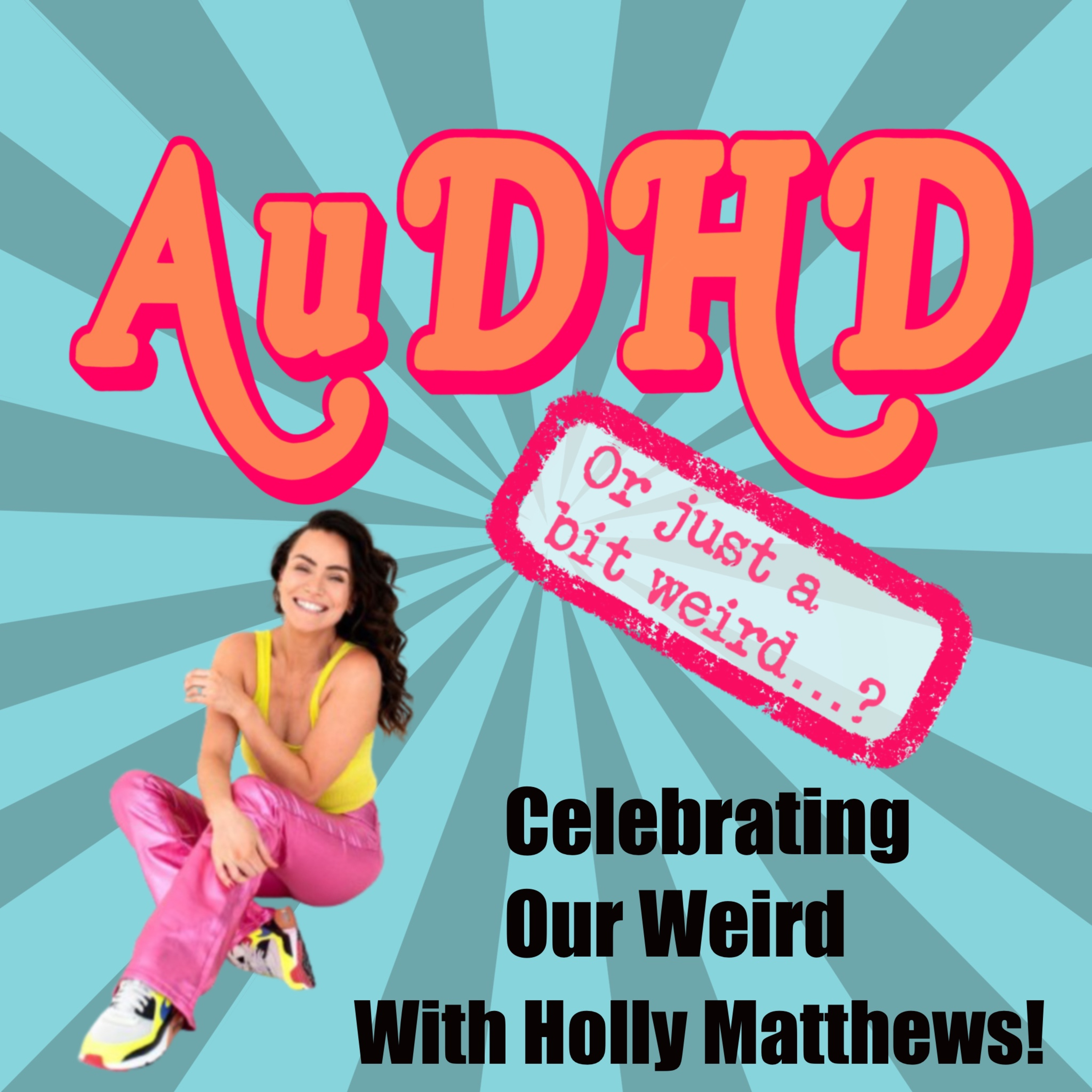Celebrating Our Weird! With Holly Matthews