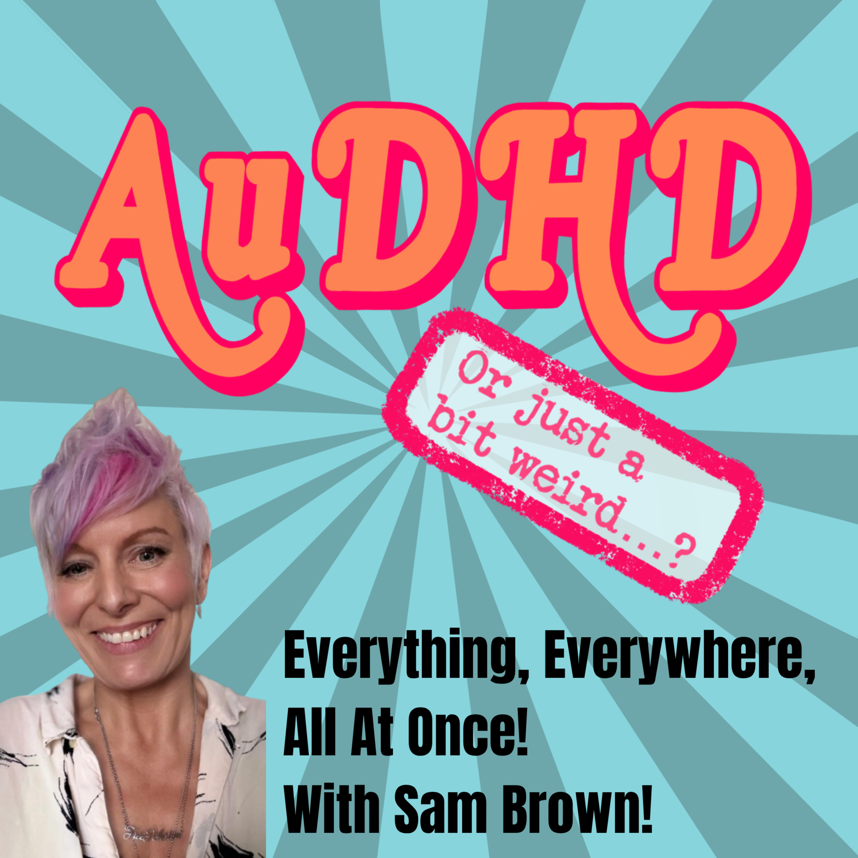 Everything Everywhere All At Once! With Sam Brown!