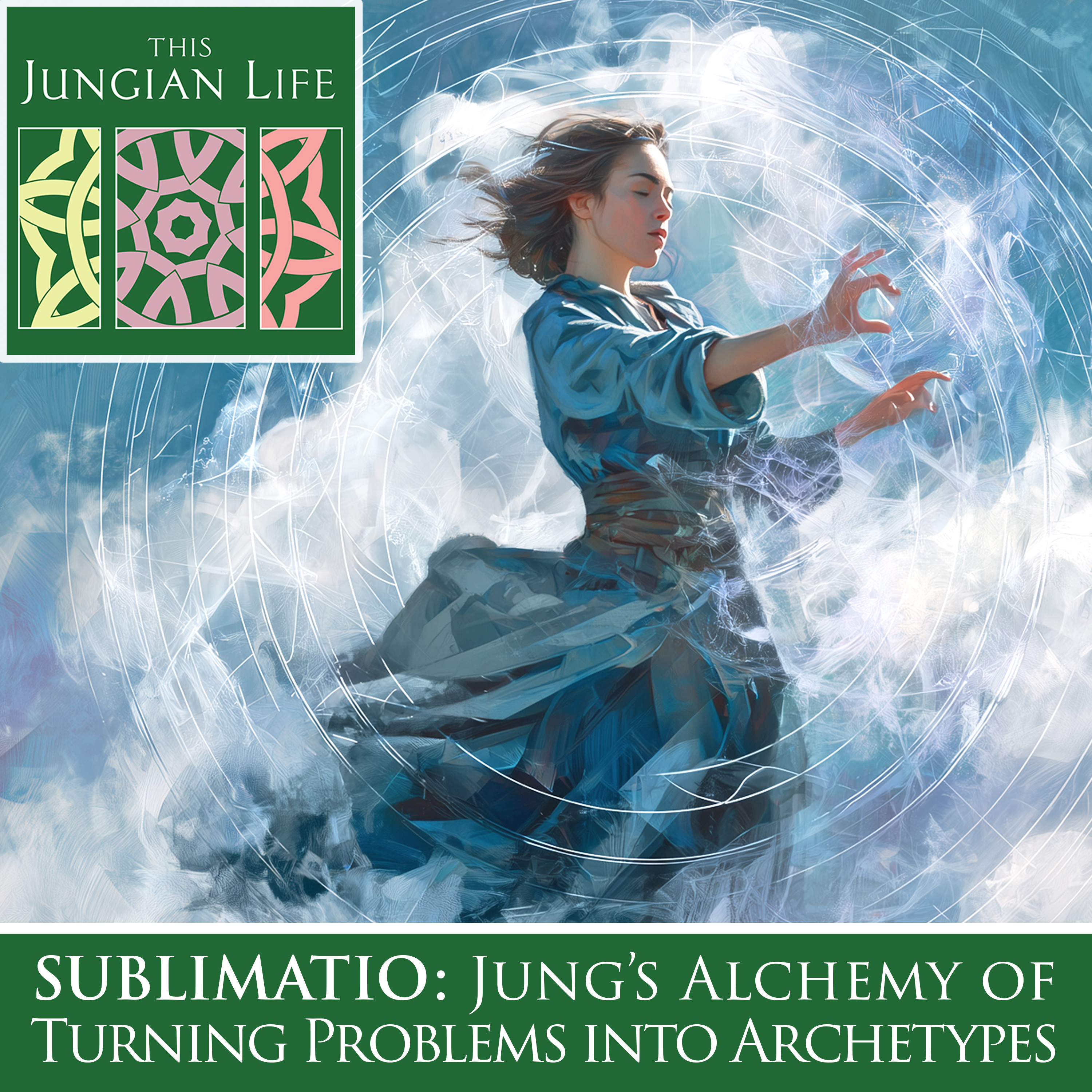 SUBLIMATIO: Jung’s Alchemical Method Turning Problems into Archetypes