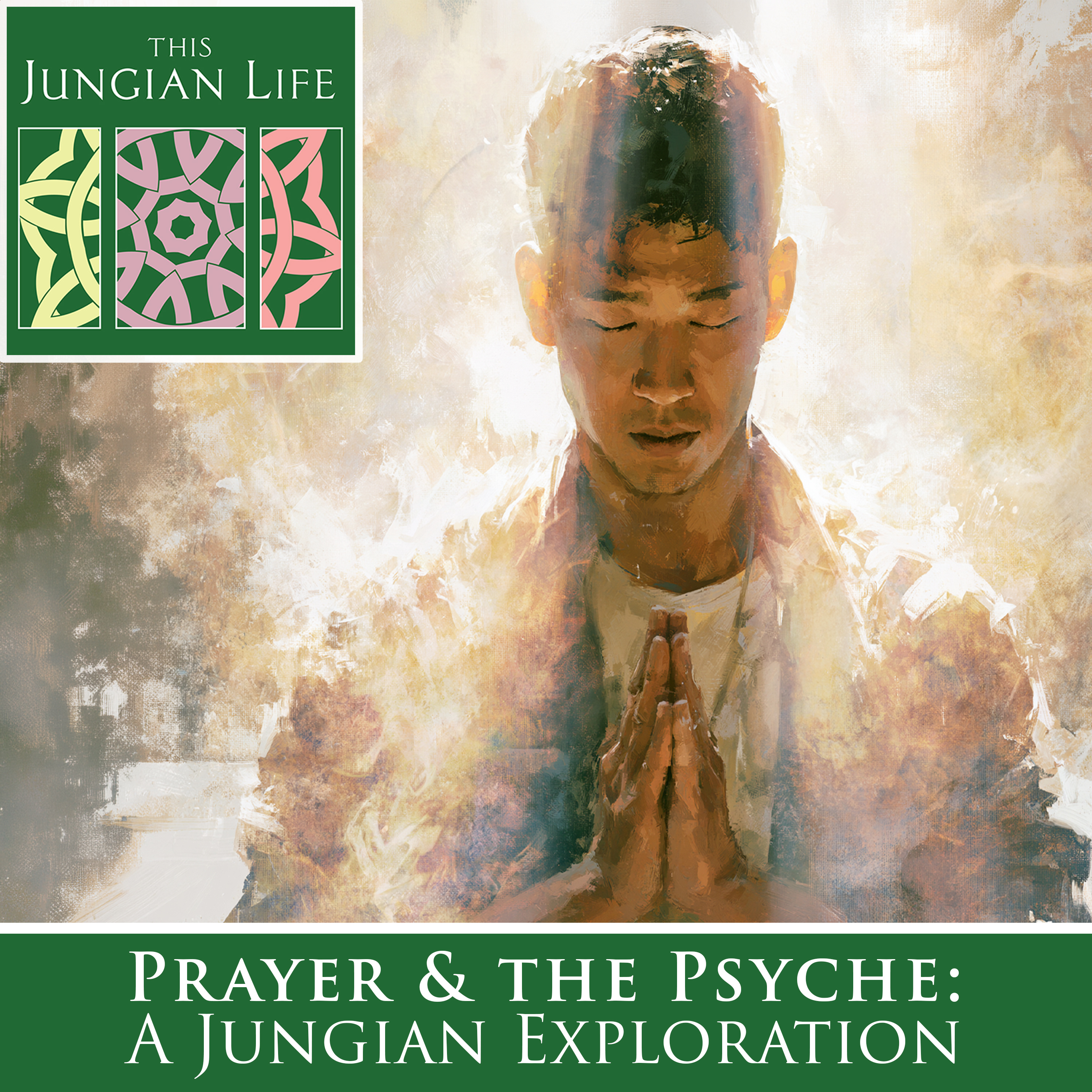Prayer and the Psyche: A Jungian Exploration