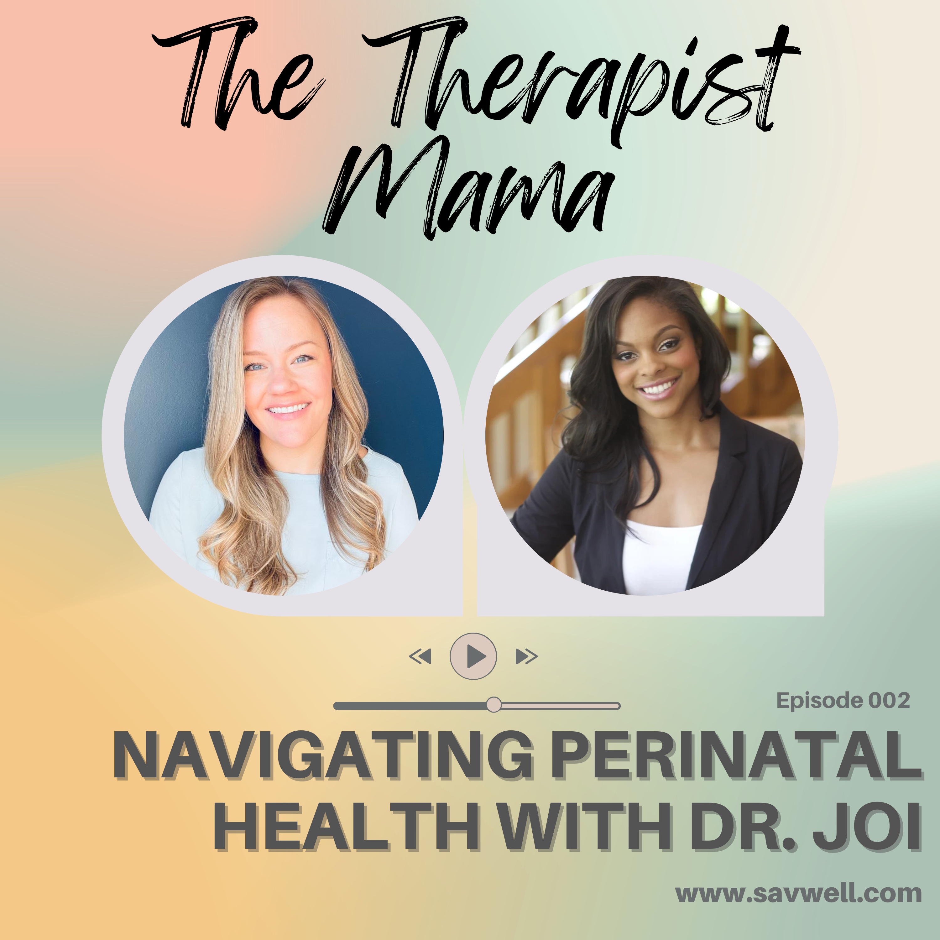 Navigating Perinatal Health with Dr. Joi episode artwork