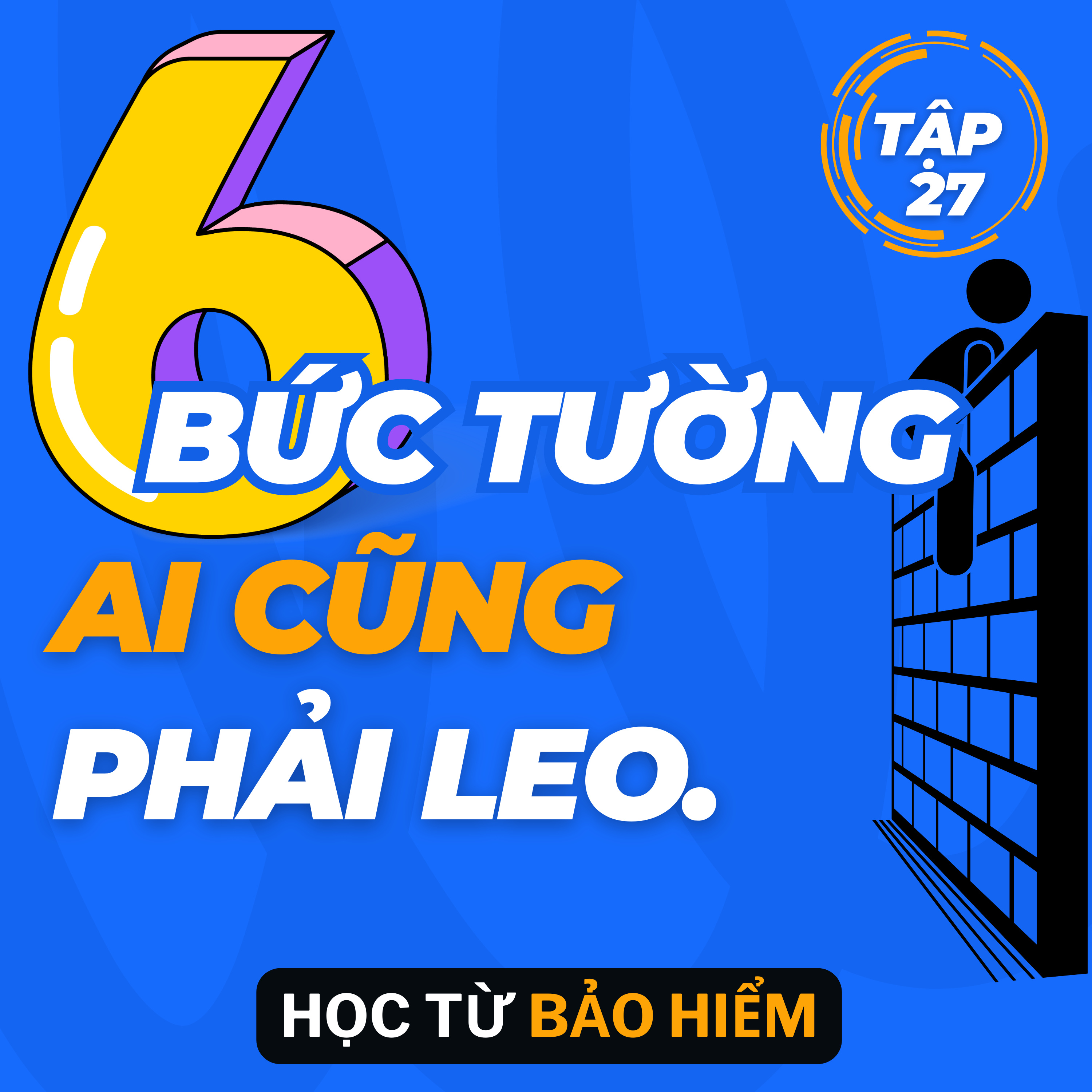 Tập 27 - 6 Bức Tường ai cũng phải LEO episode artwork