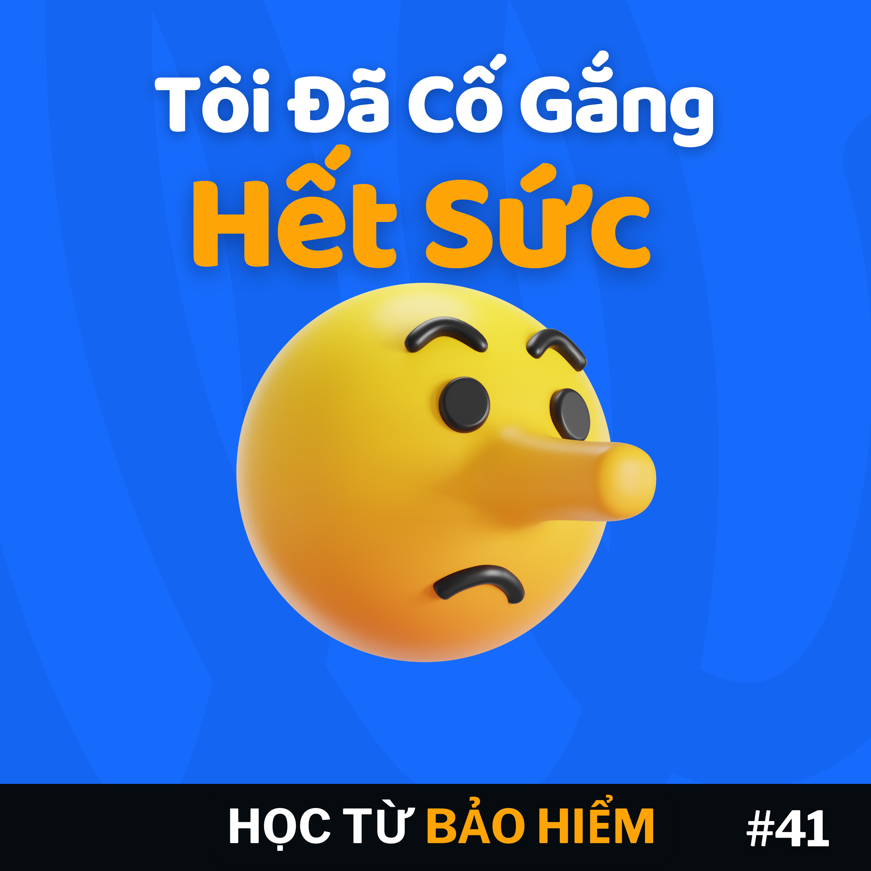 #41 - Tôi đã cố gắng HẾT SỨC - lời nói dối NGỌT NGÀO nhất. episode artwork