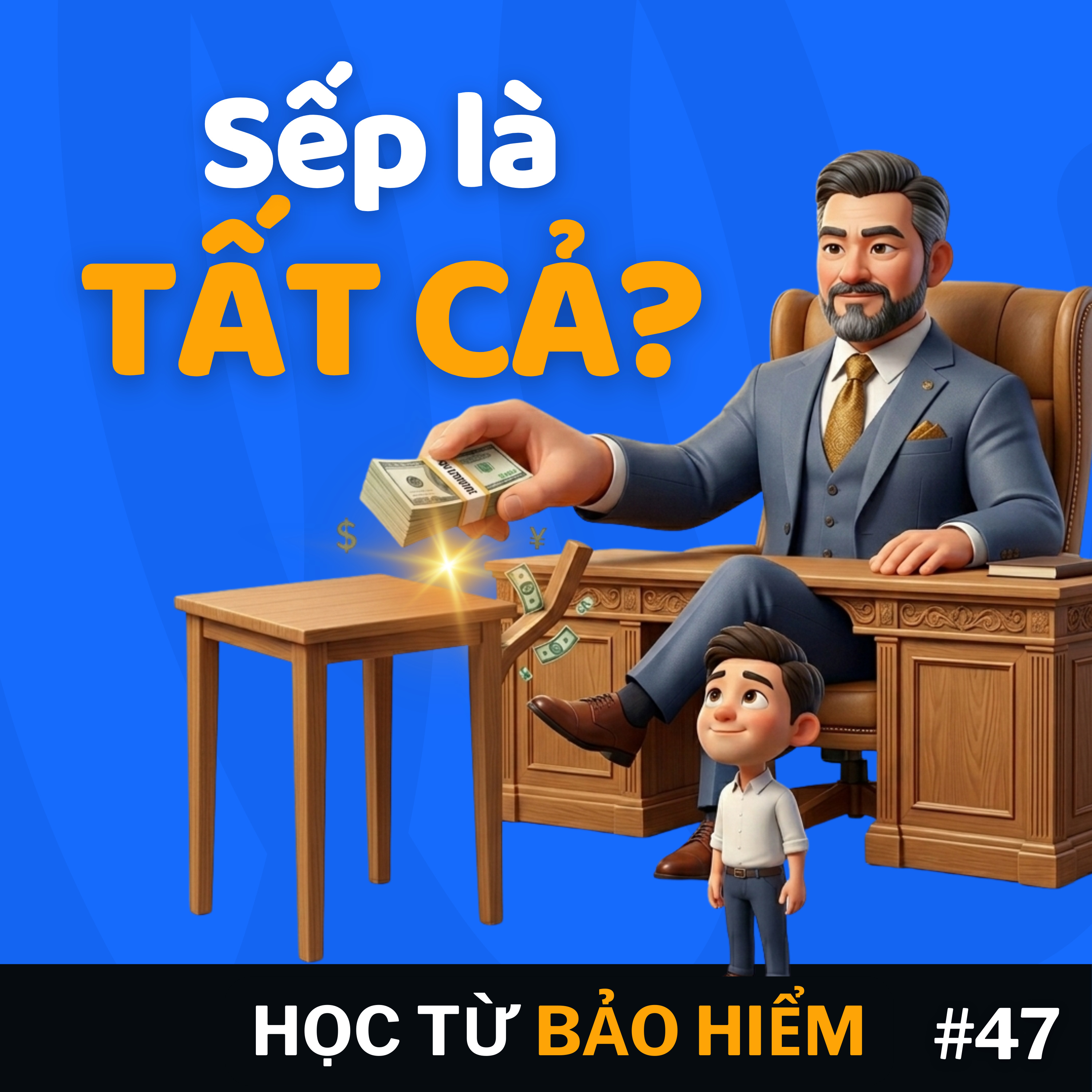 #47 - Sếp là TẤT CẢ? episode artwork