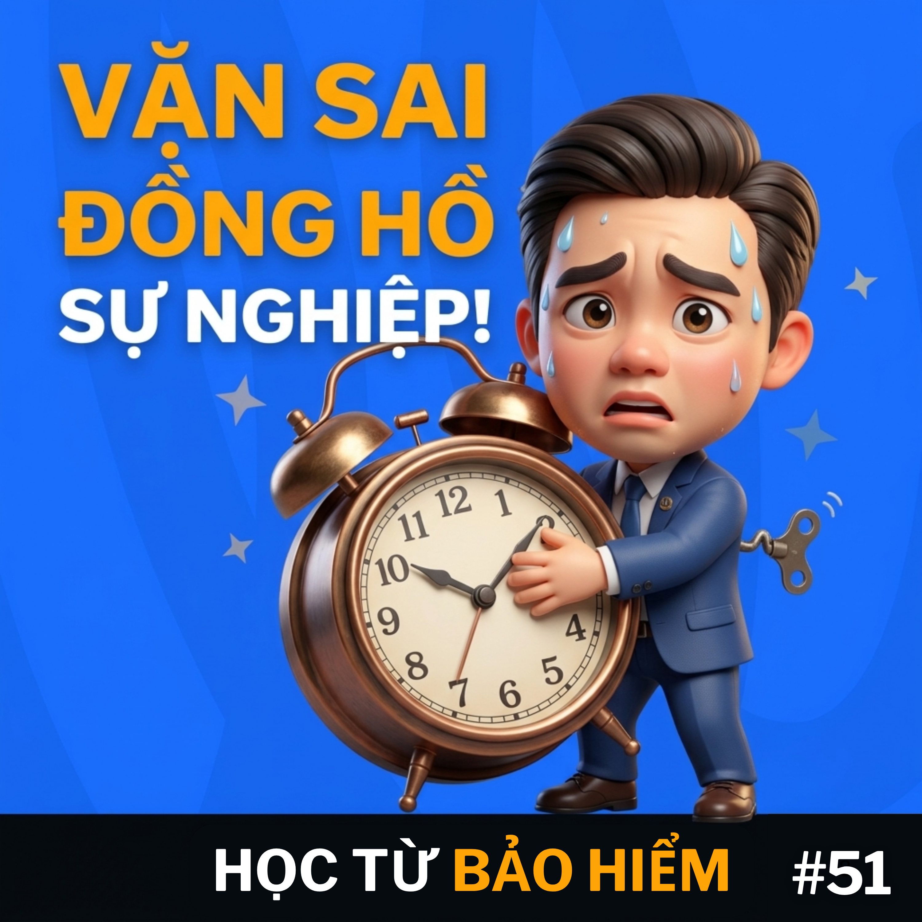 #51 - Vặn Sai ĐỒNG HỒ Sự Nghiệp episode artwork