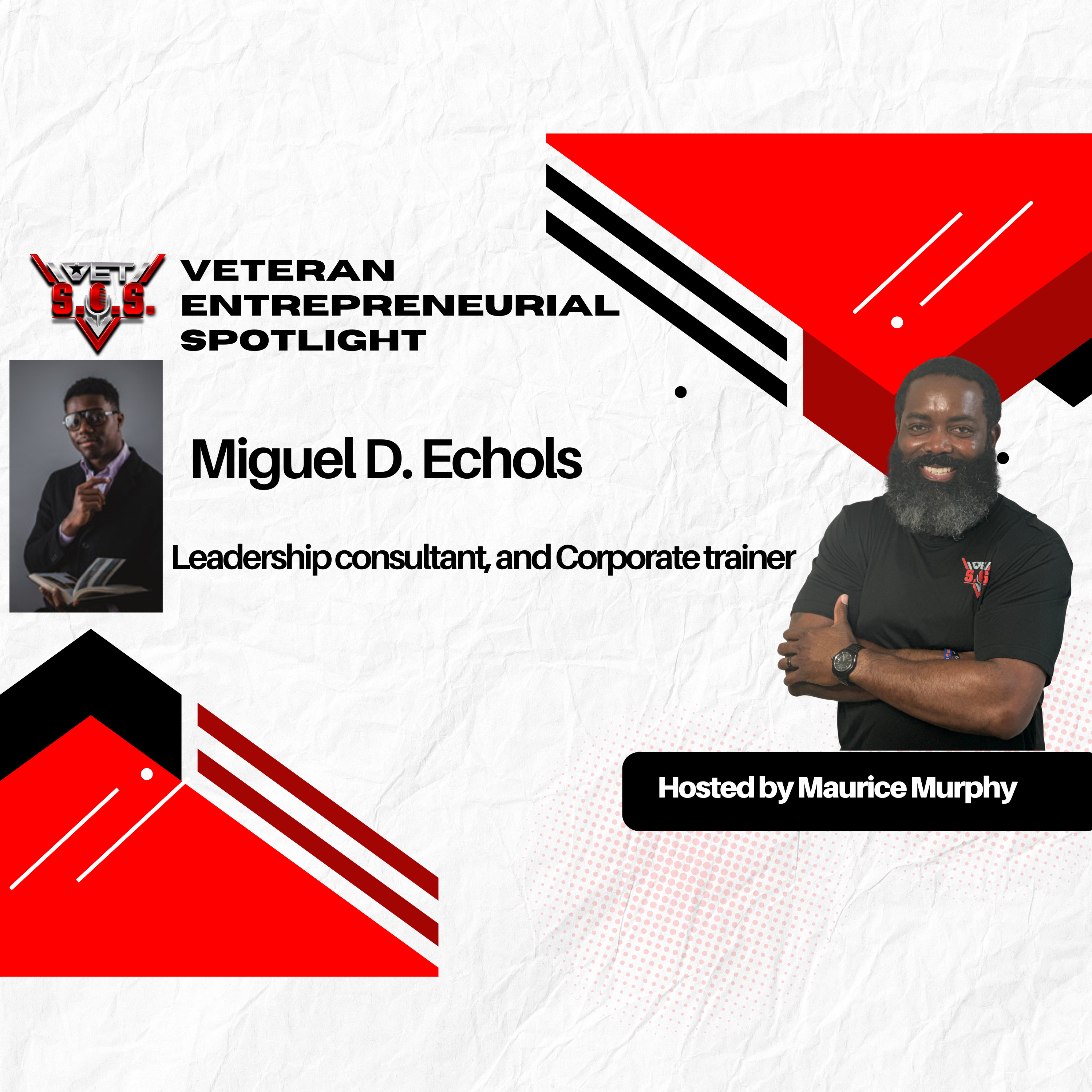 From Marine to Mindset Mastery: Miguel D. Echols on Building High-Performing Leaders | VET S.O.S. Veteran Entrepreneur Spotlight episode artwork
