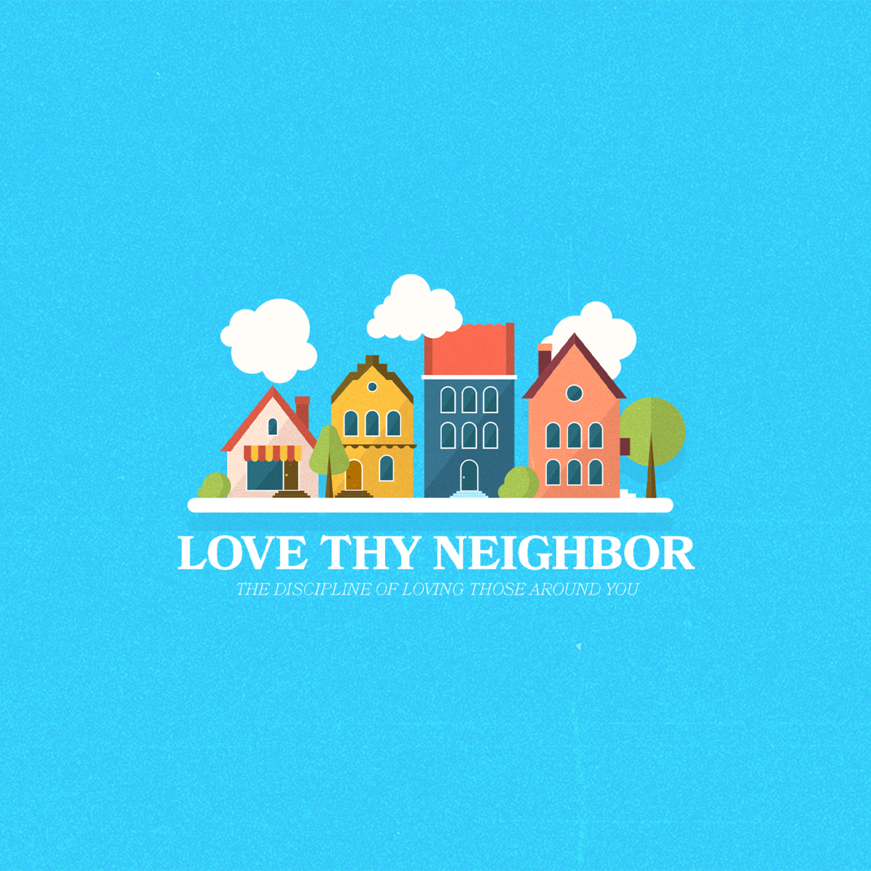Love Thy Neighbor | Part 2 | Who is my neighbor?  episode artwork