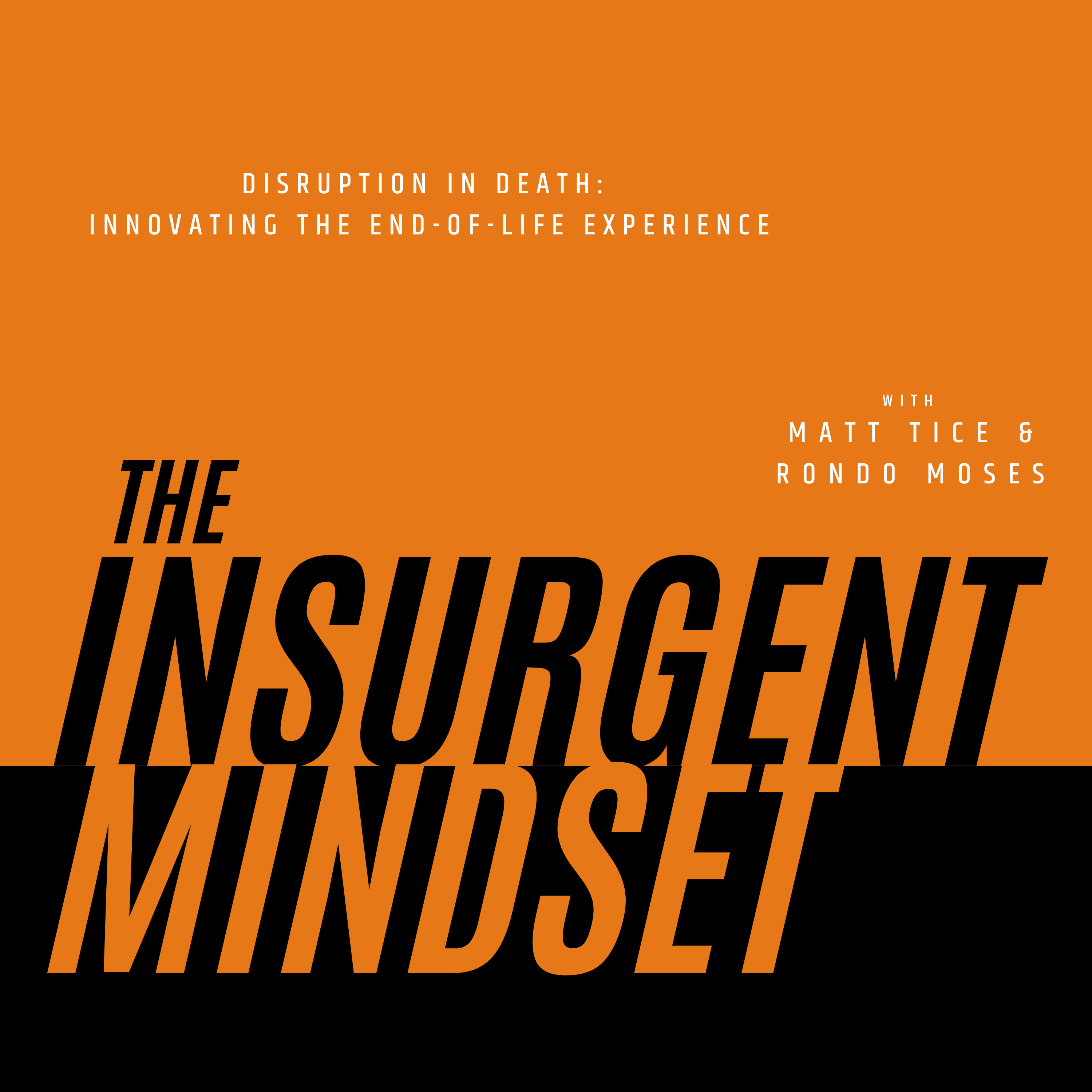 Disruption in Death: Innovating the End-of-Life Experience | Episode 13 episode artwork