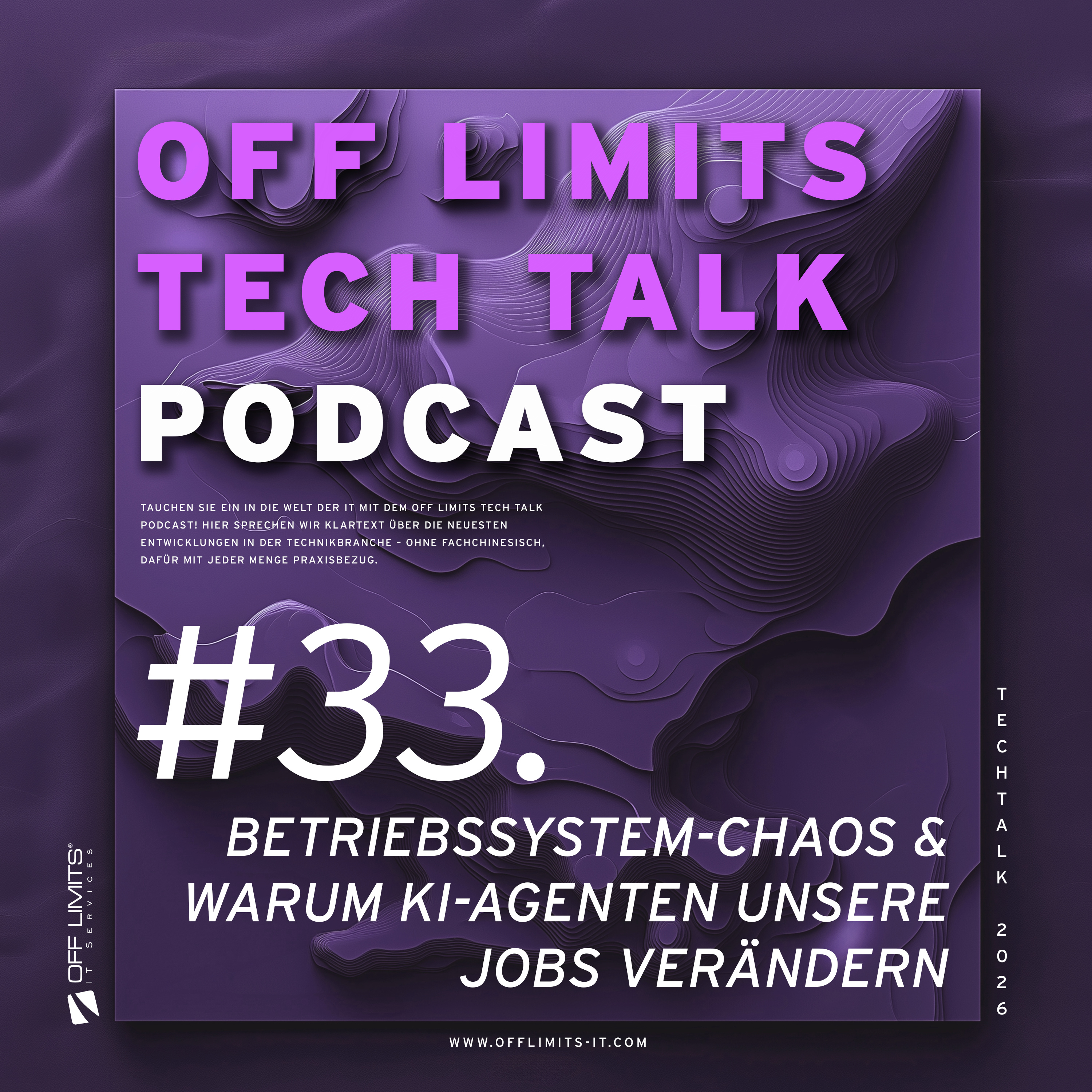 OFF LIMITS Tech Talk #33: Betriebssystem-Chaos & warum KI-Agenten unseren Job verändern episode artwork