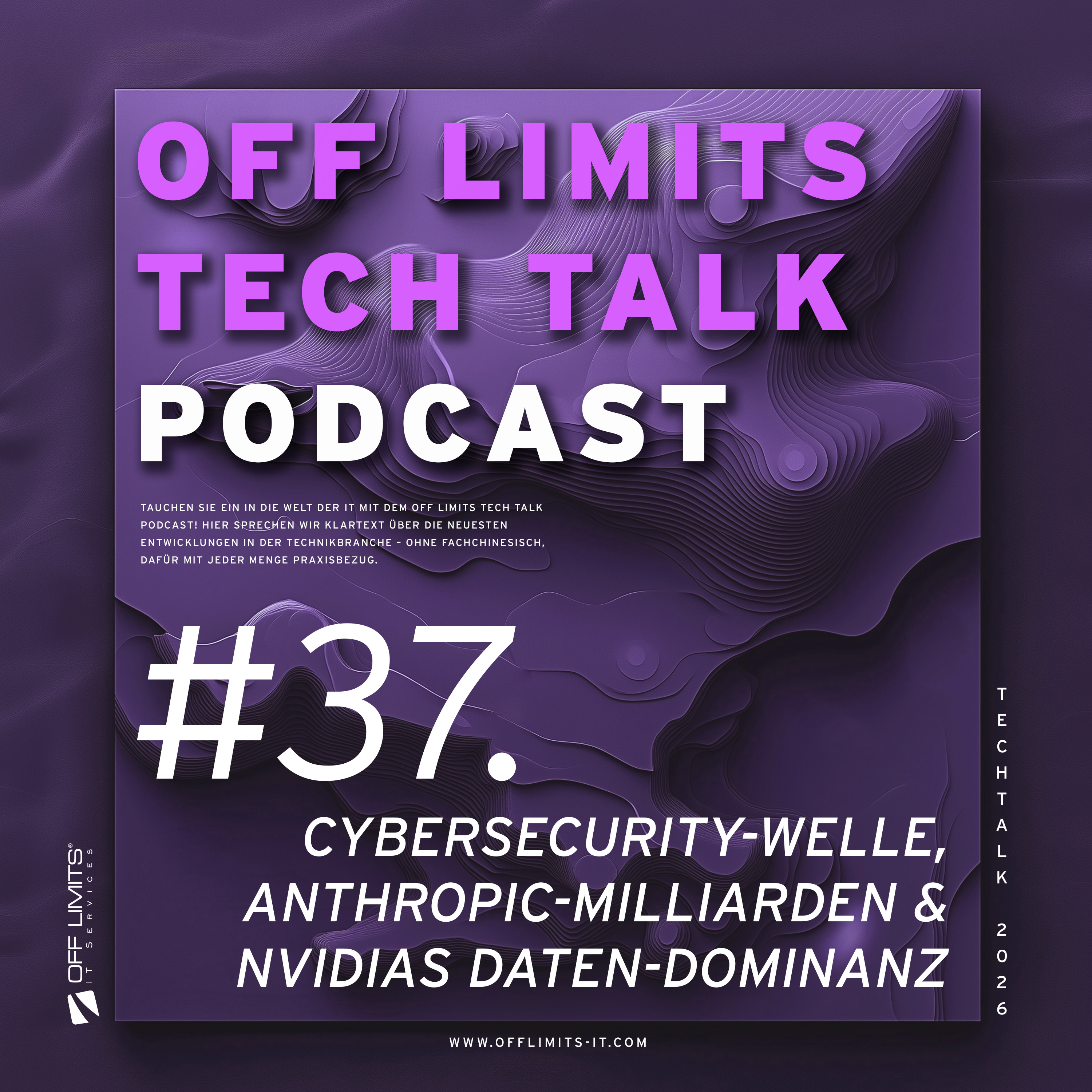 OFF LIMITS Tech Talk #37: Cybersecurity-Welle, Anthropic-Milliarden und Nvidias Daten-Dominanz episode artwork