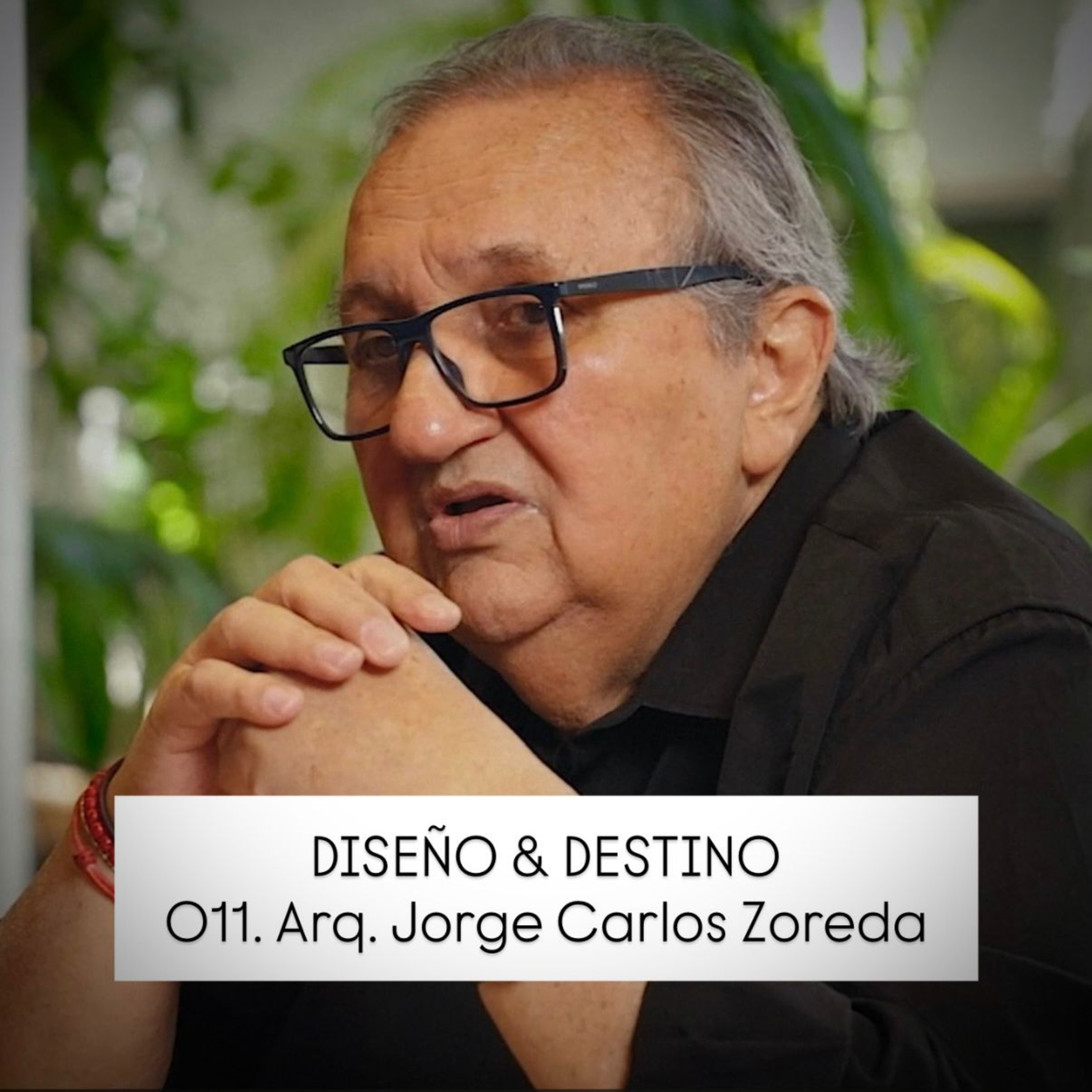 011. Arq. Jorge Carlos Zoreda - La vieja escuela y el arte de ser arquitecto episode artwork