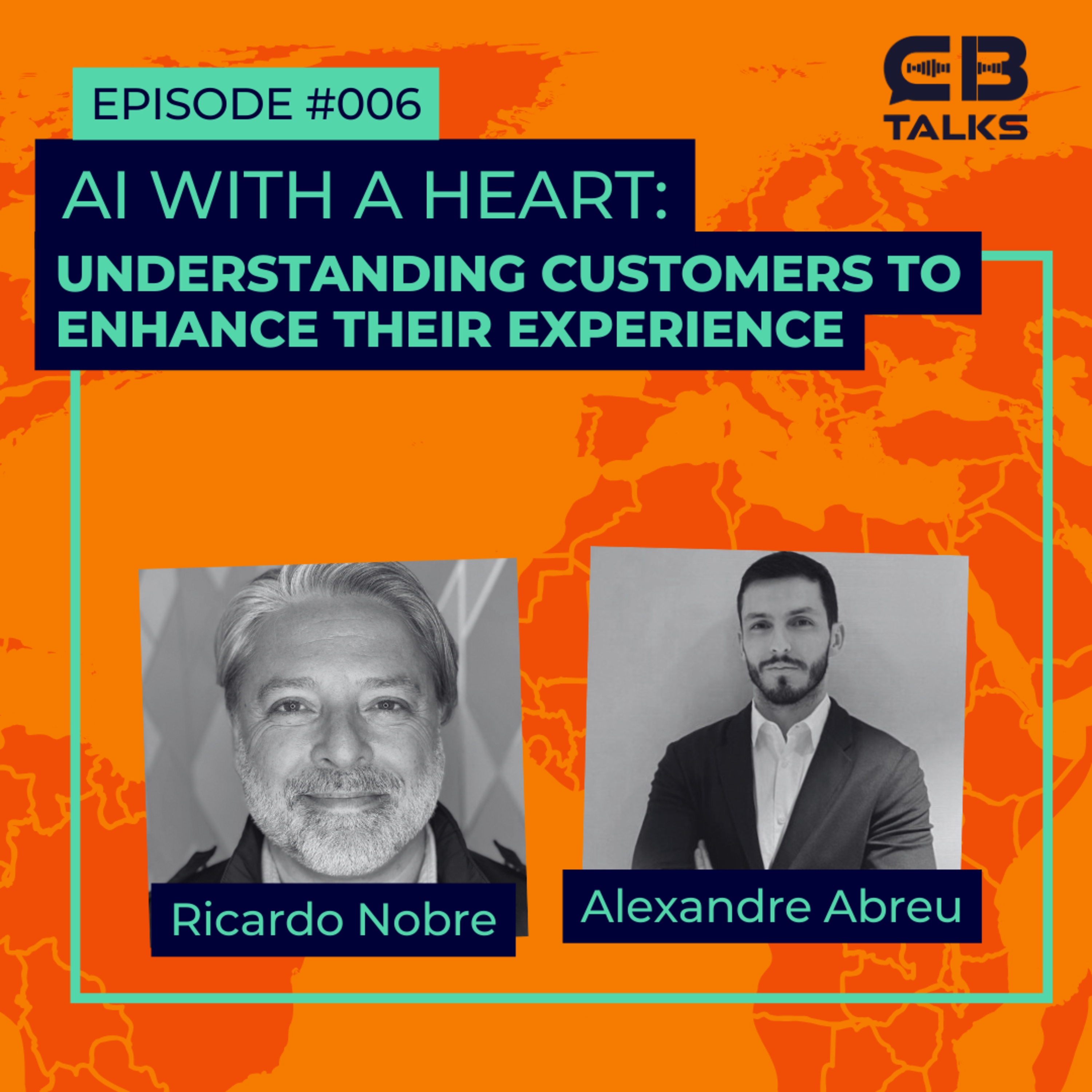 CB Talks | Ep6 | AI with a Heart: Understanding customers to enhance their experience, with Alexandre Abreu episode artwork