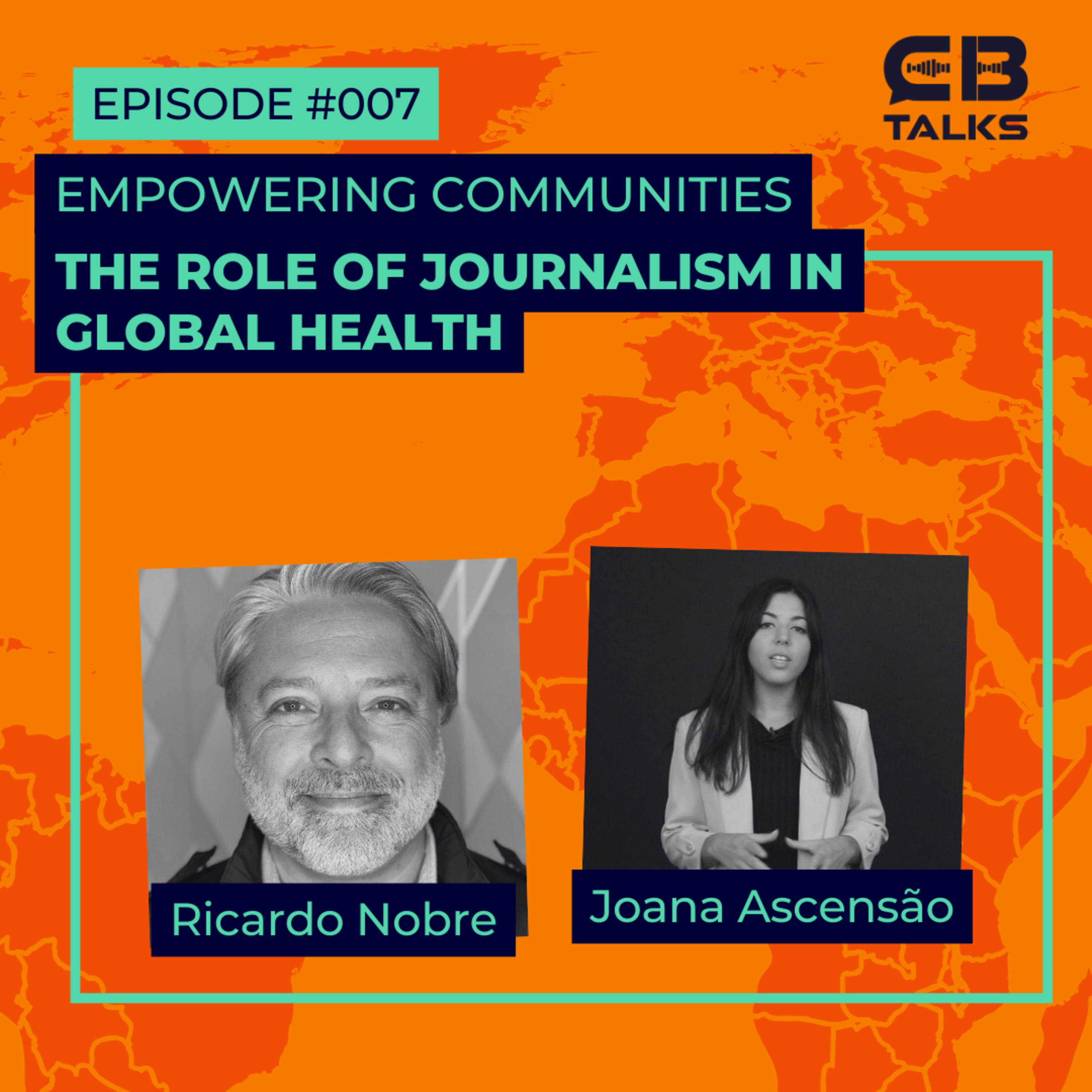 CB Talks | Ep7 | Empowering communities: the role of journalism in global health, with Joana Ascensão episode artwork