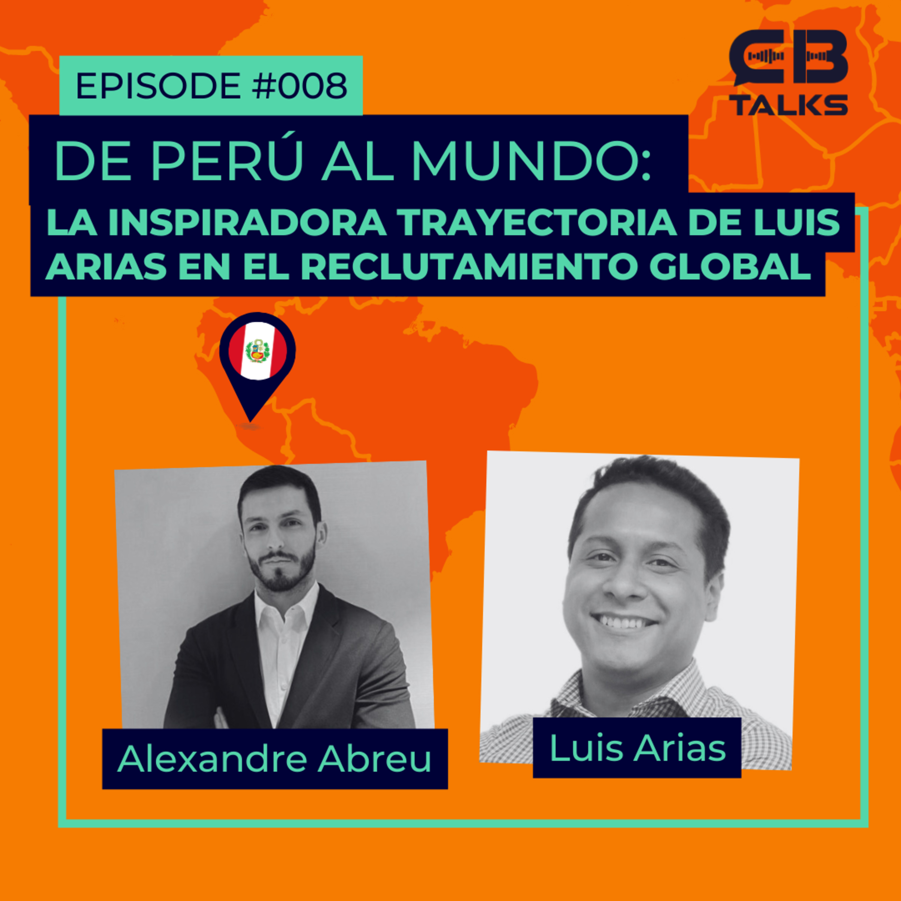 CB Talks | Ep8 | De Perú al mundo: la inspiradora trayectoria de Luis Arias en el reclutamiento global episode artwork