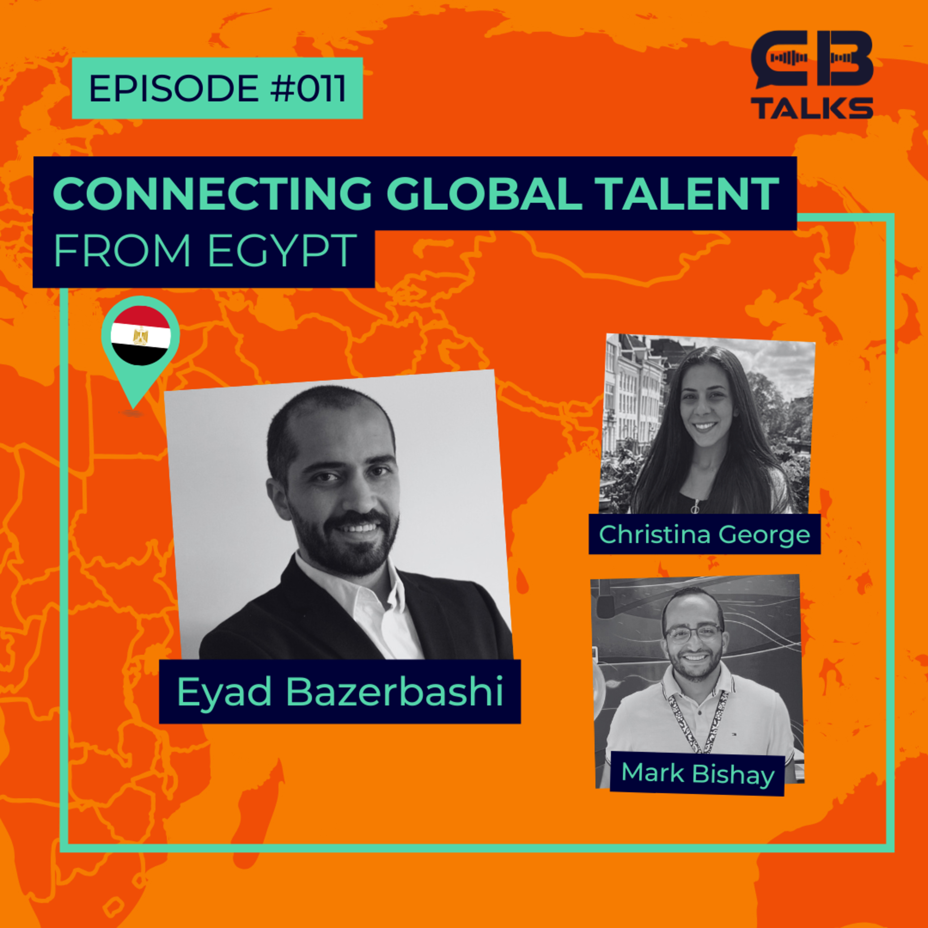 CB Talks | Ep11 | Connecting Global Talent from Egypt, with Eyad Bazerbashi, Christina George and Mark Bishay episode artwork