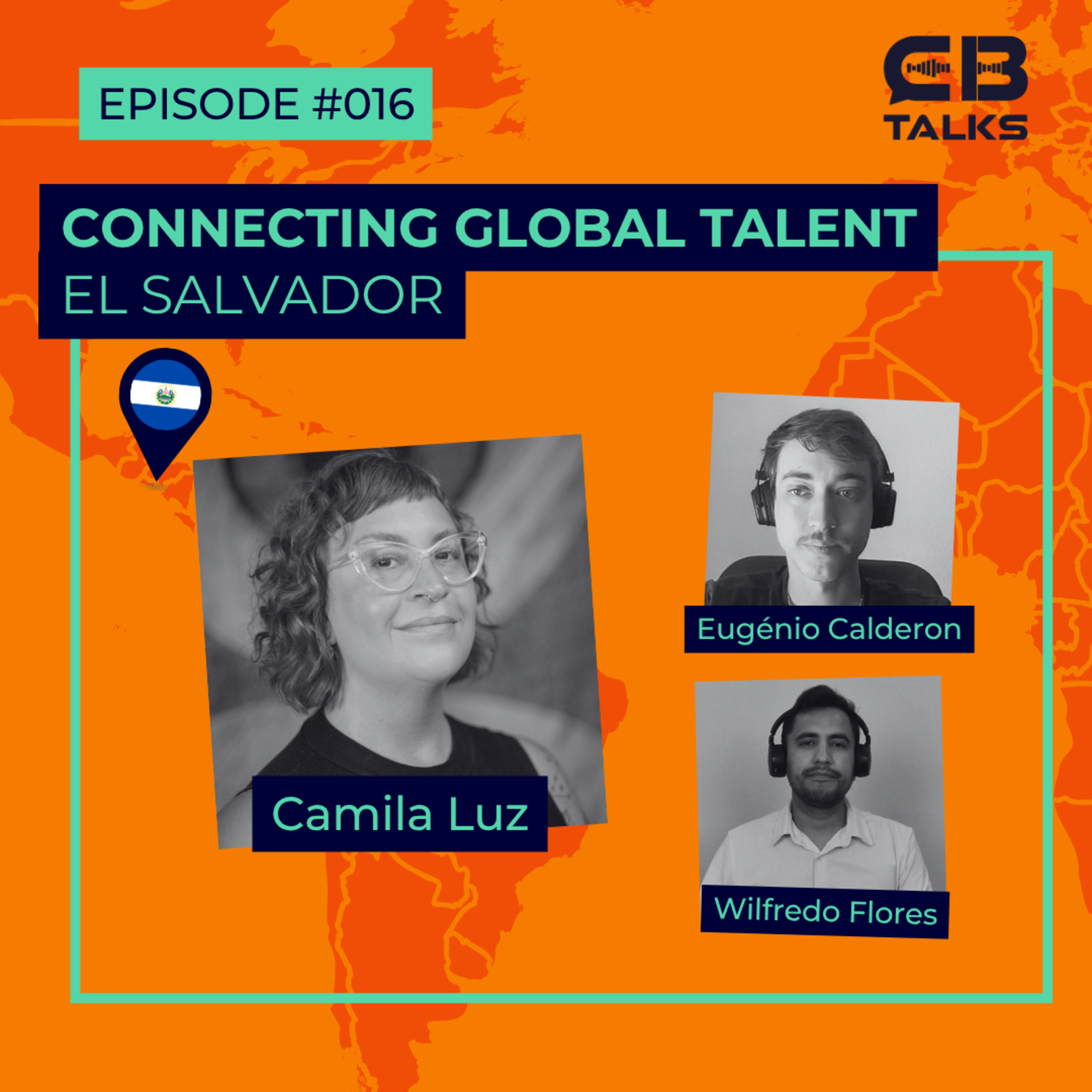CB Talks | Ep16 | Connecting Global Talent from El Salvador, with Camila, Eugénio and Wilfredo episode artwork