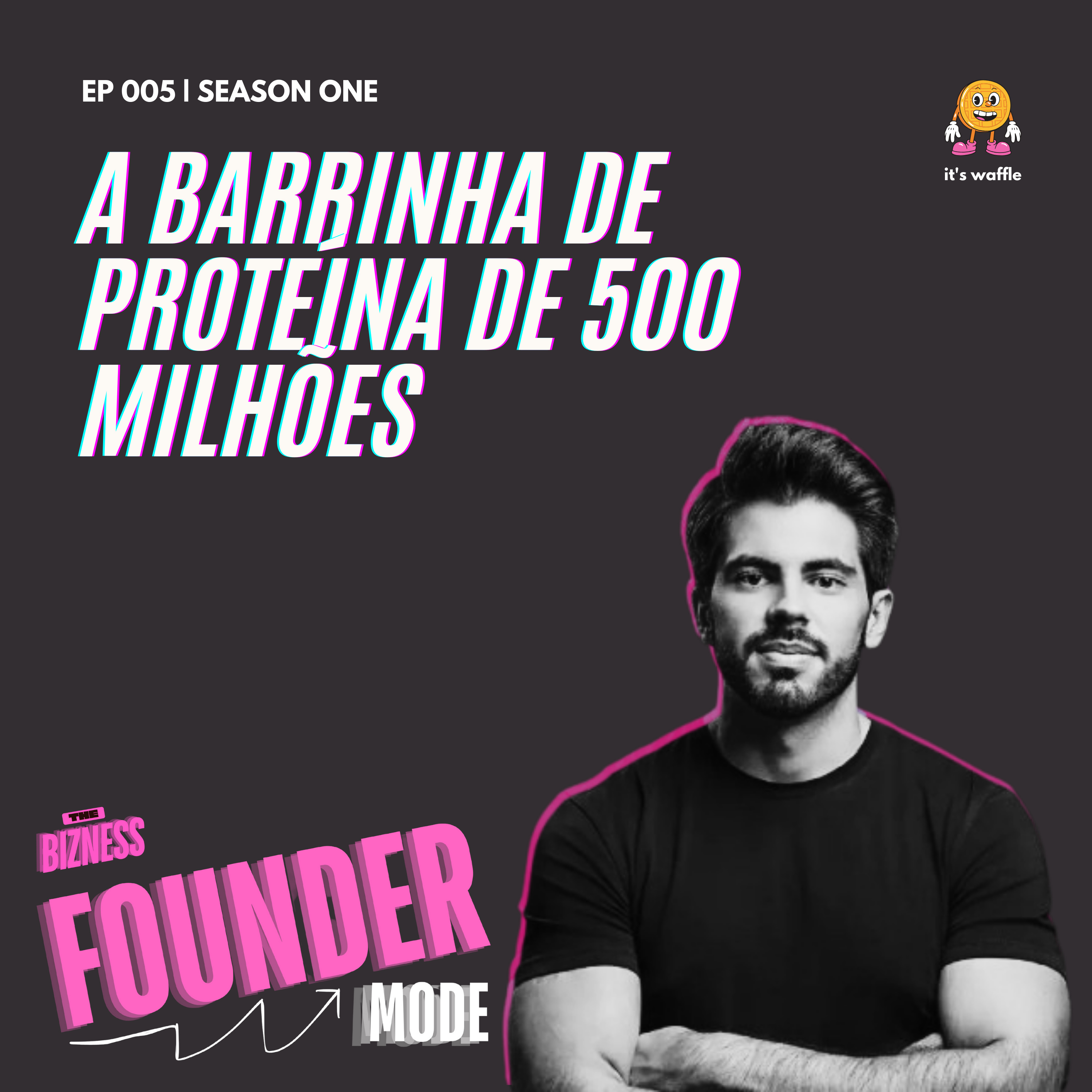 A referência em barras de proteína que visa faturar R$ 500 milhões em 2027 | A História da Bold Snacks | Founder Mode ft. Gabriel Ferreira episode artwork