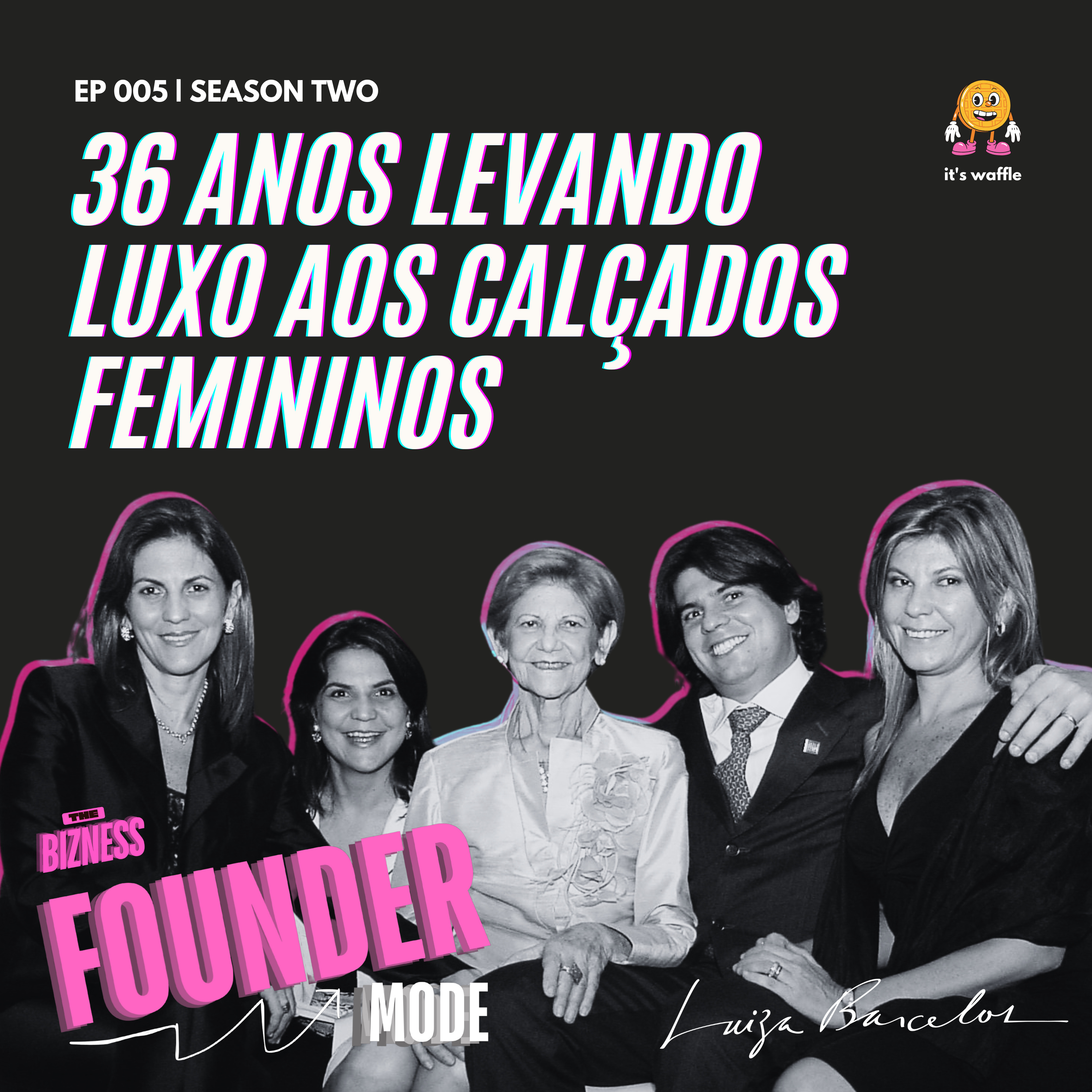 36 anos de legado no mercado de calçados femininos de luxo | A História da Luiza Barcelos | Founder Mode ft. Luiza Barcelos episode artwork