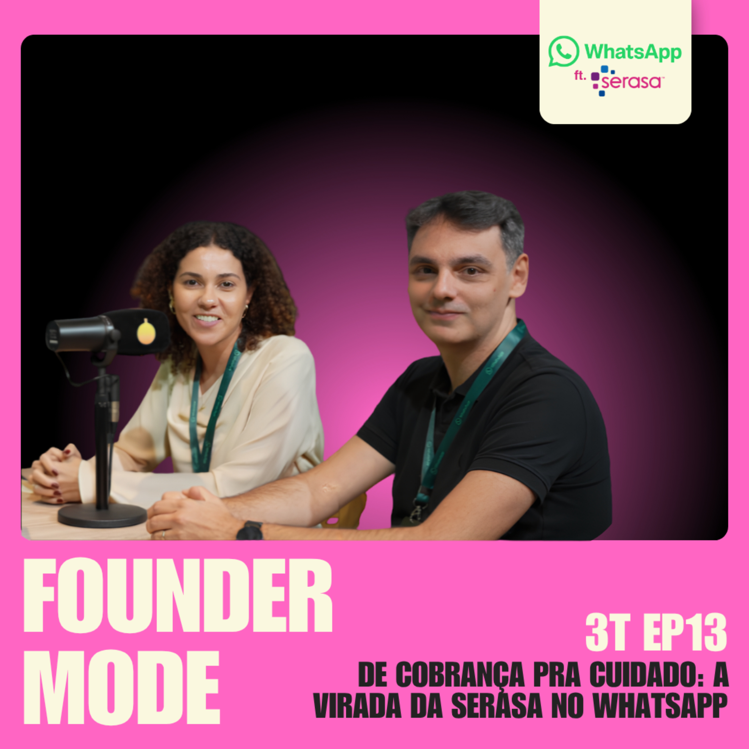  De cobrança pra cuidado: a virada da Serasa no WhatsApp | Founder Mode ft. Fábio Mian e Rafaella Fajardo episode artwork